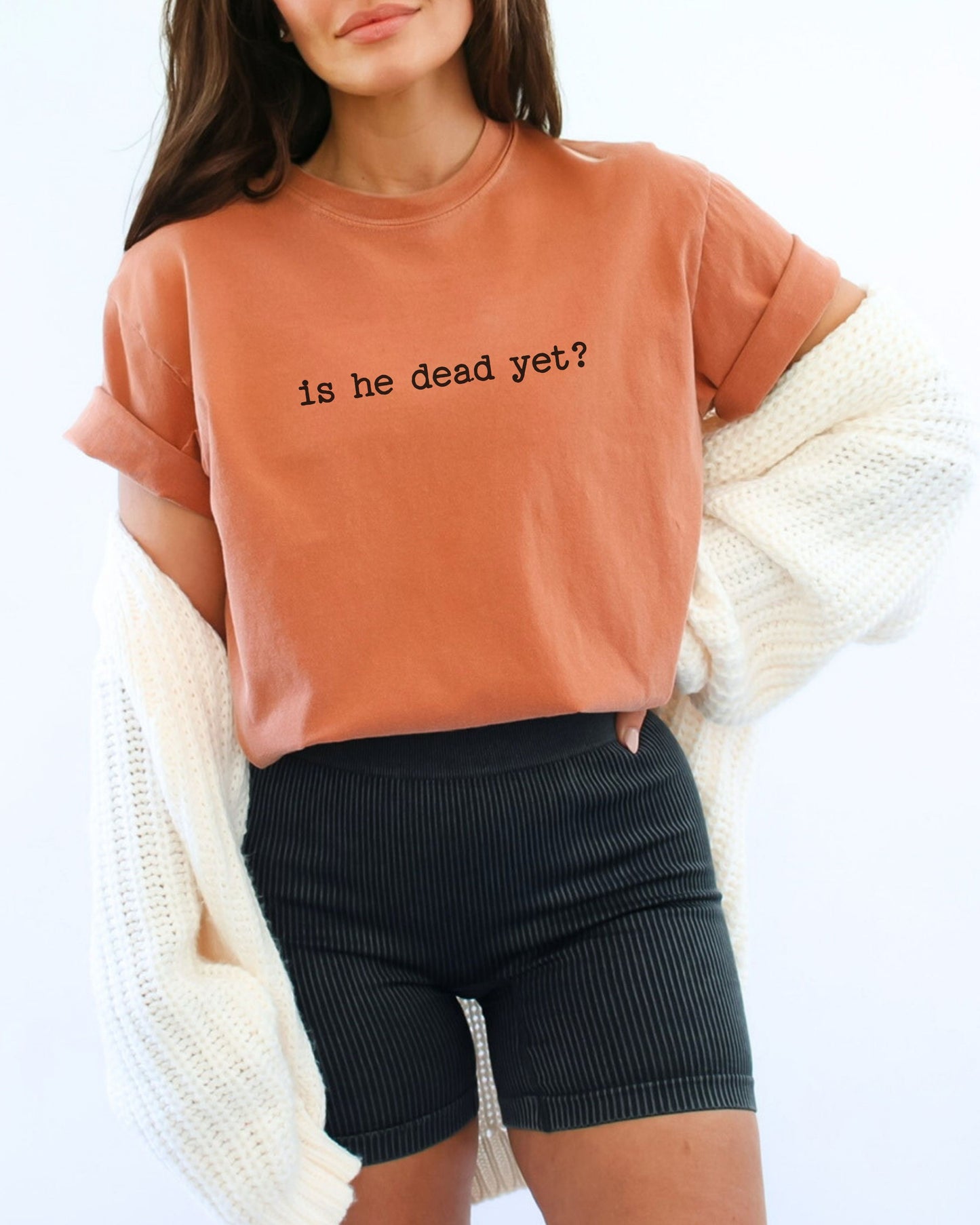 is he dead yet? t-shirt | Comfort Colors Minimalist Anti-Trump Graphic Tee