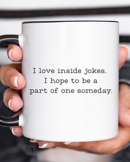 I Love Inside Jokes Mug – Office Humor Coffee Cup for Work Meetings