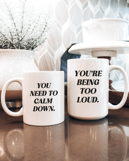 You Need to Calm Down Mug – Office Sarcasm & Mom Life Coffee Cup