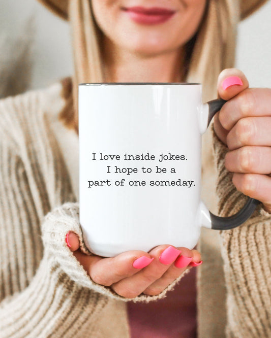 I Love Inside Jokes Mug – Office Humor Coffee Cup for Work Meetings