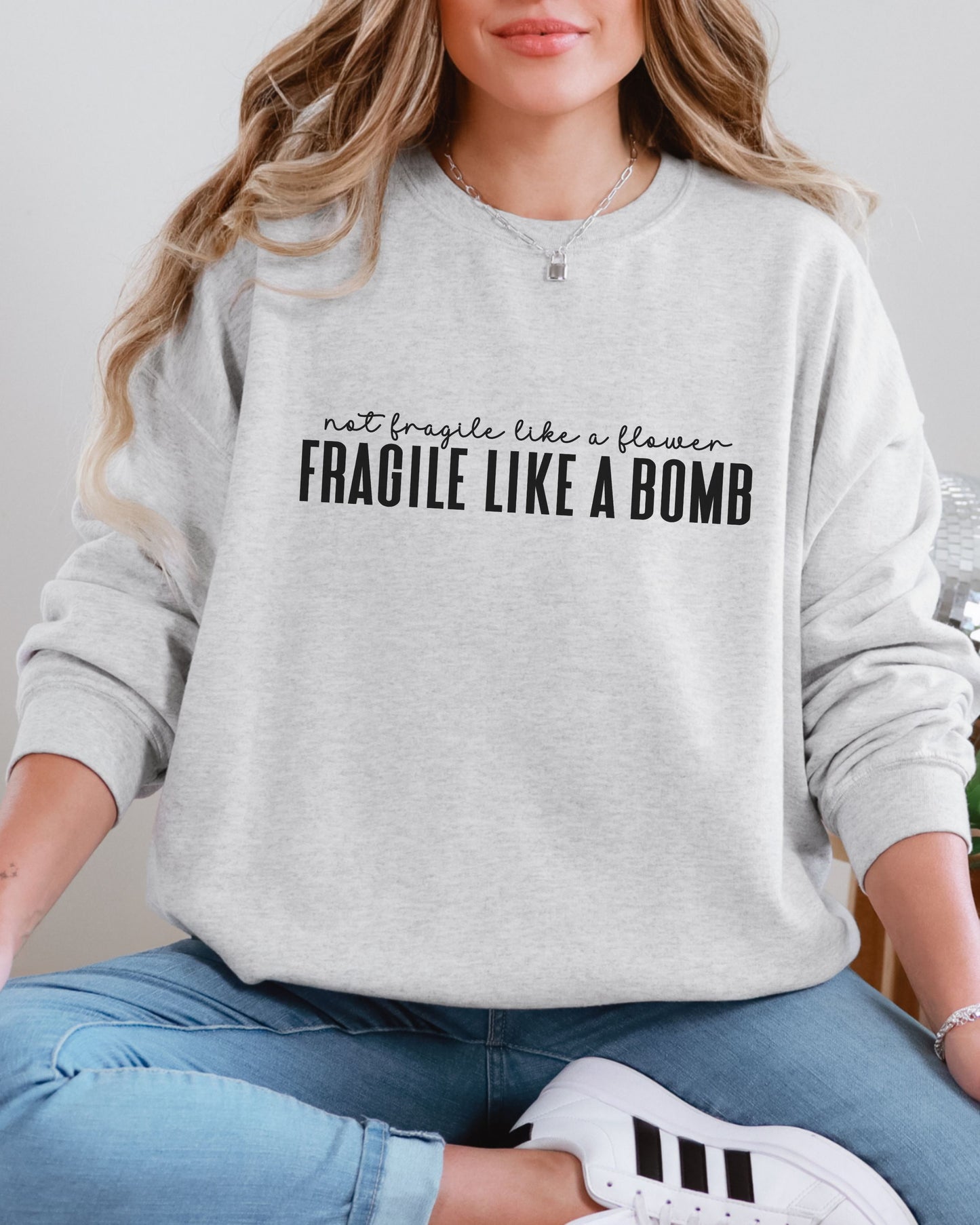 Not Fragile Like a Flower Sweatshirt – Feminist Empowerment Crewneck