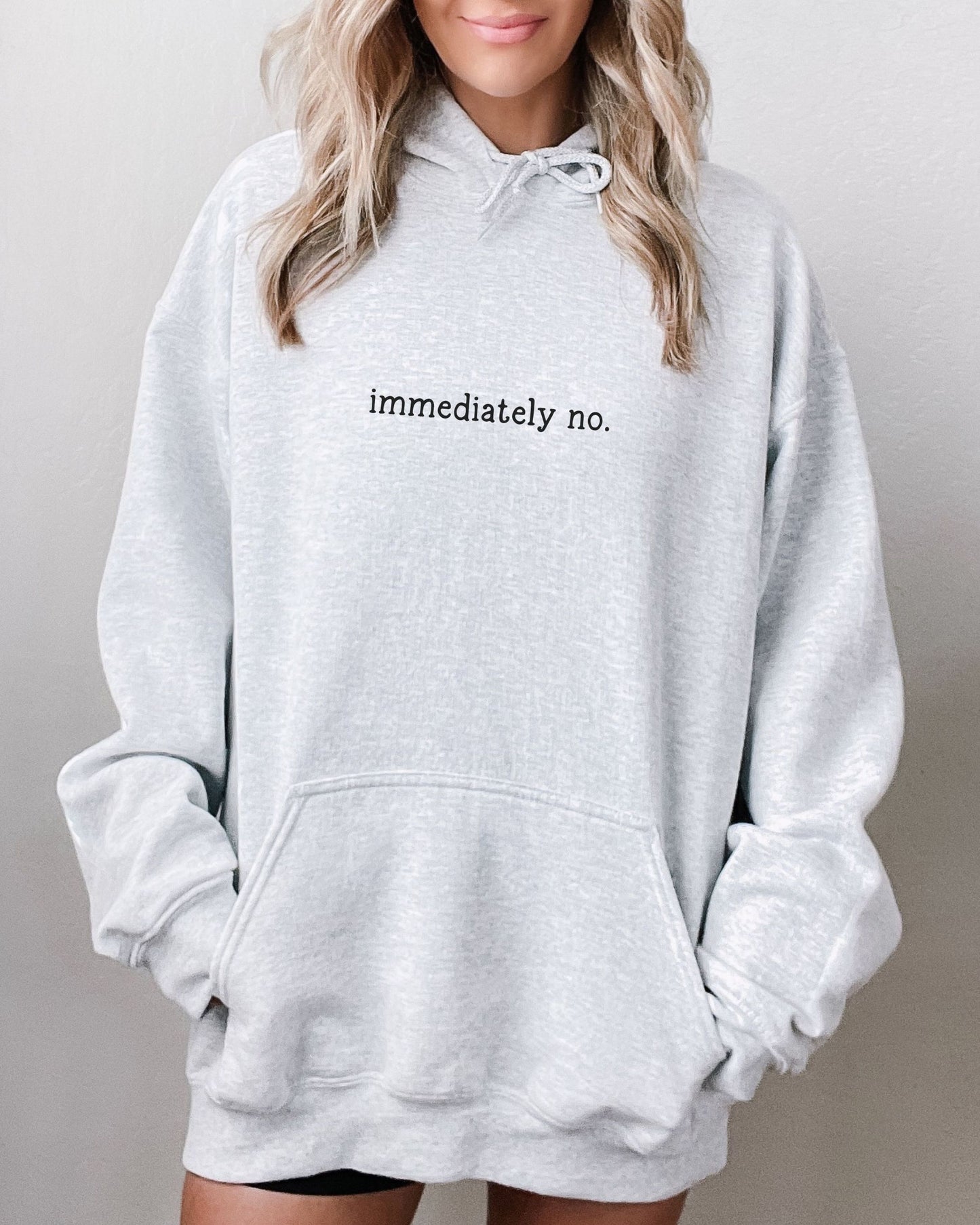 immediately no hoodie – minimalist sarcastic hoodie