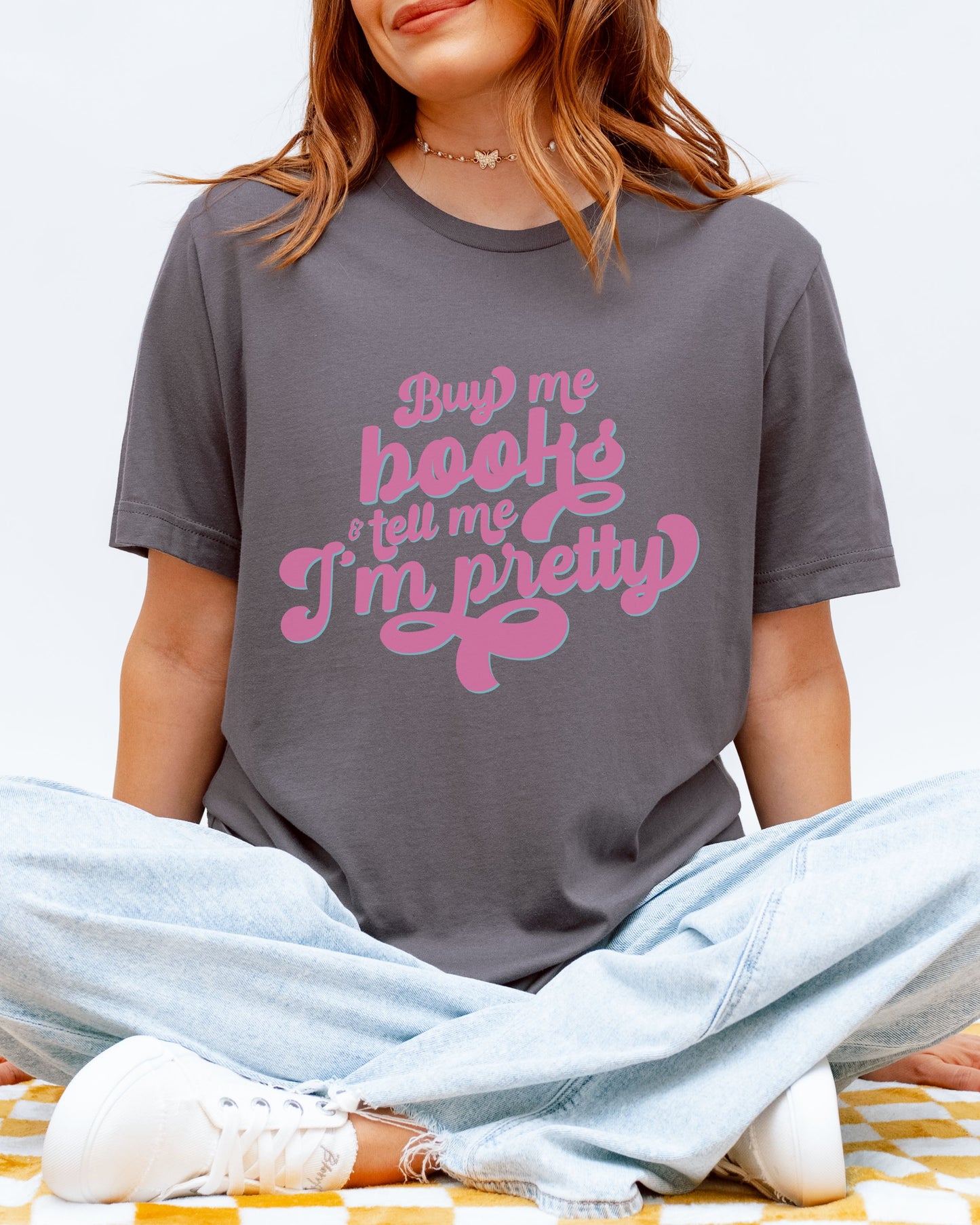 Buy Me Books and Tell Me I’m Pretty T-Shirt – Bella + Canvas Retro Bookish Tee