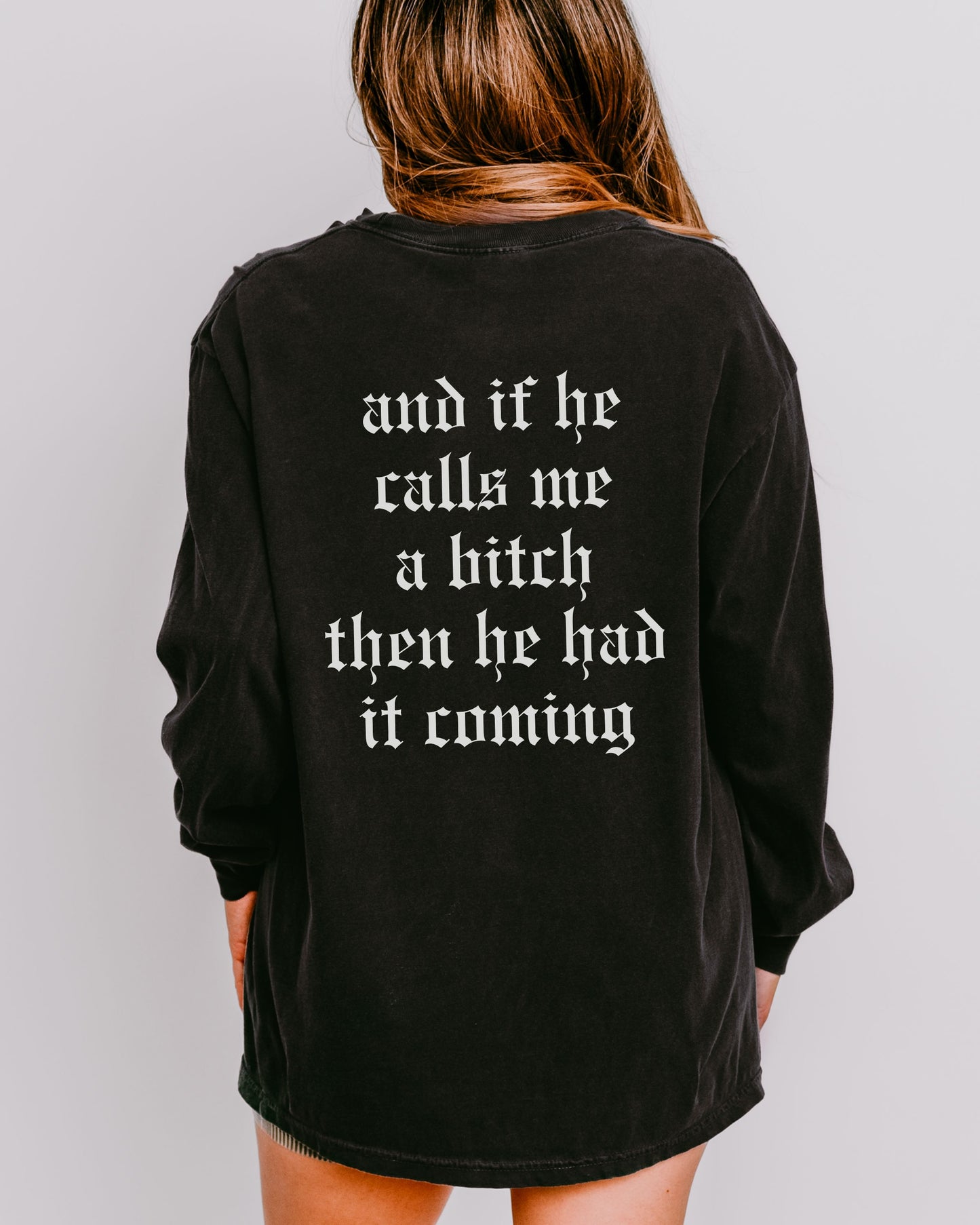 If a Man Talks Shit Long Sleeve Statement Shirt – Comfort Colors Gothic Feminist Tee