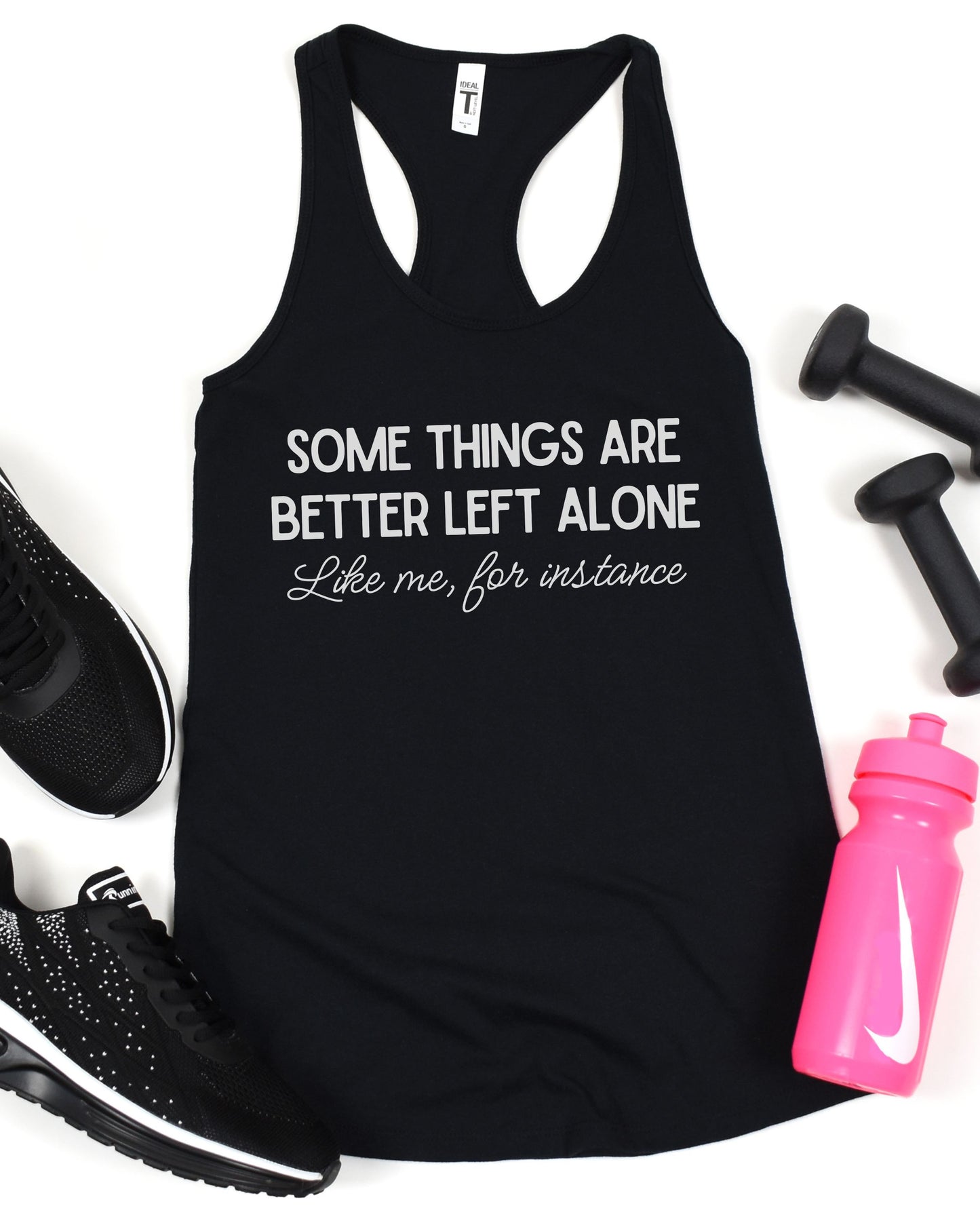 Some Things Are Better Left Alone Slim Fit Tank Top – Sarcastic Racerback Gym Top