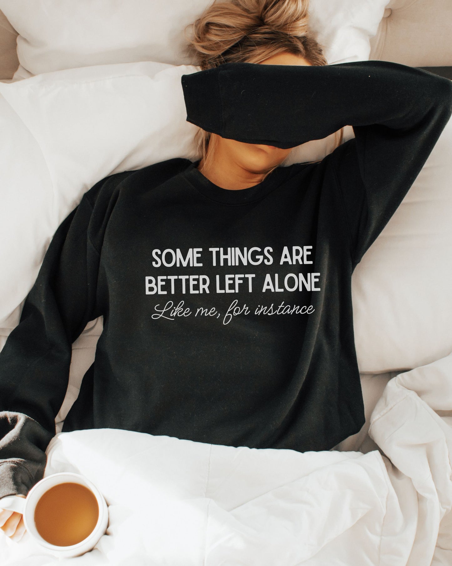 Some Things Are Better Left Alone Sweatshirt – Sarcastic Crewneck