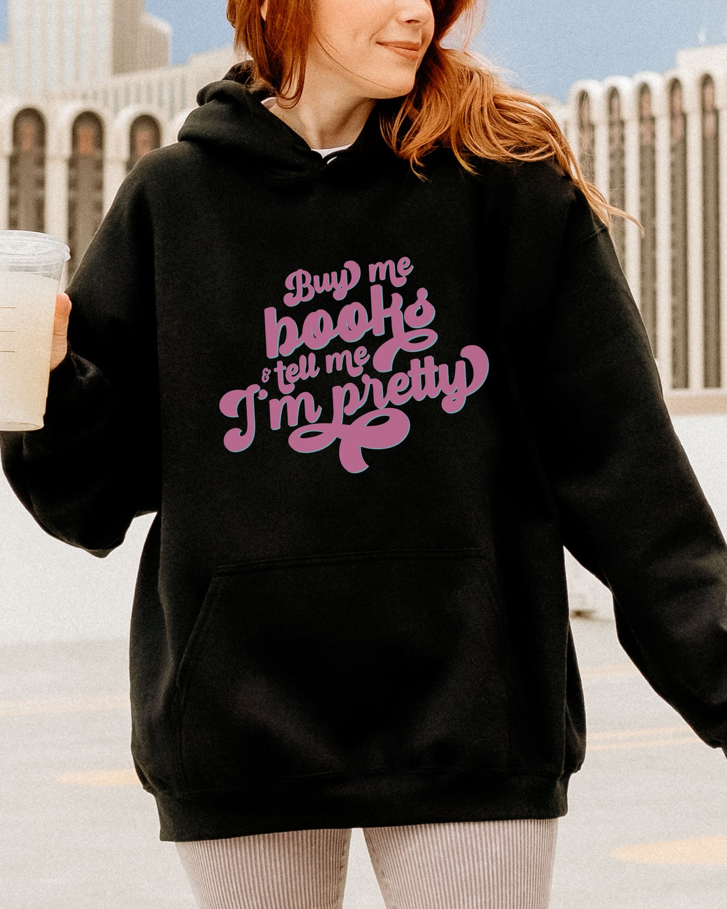 Buy Me Books and Tell Me I’m Pretty Hoodie – Gildan Retro Bookish Pullover