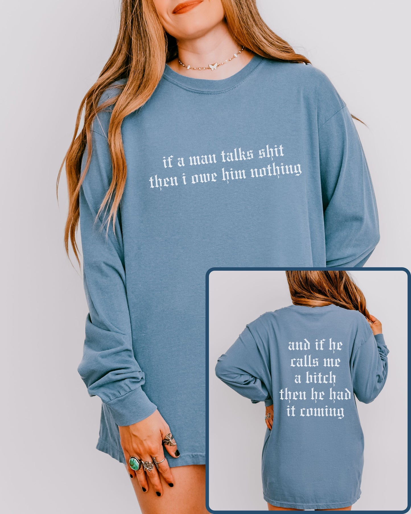If a Man Talks Shit Long Sleeve Statement Shirt – Comfort Colors Gothic Feminist Tee