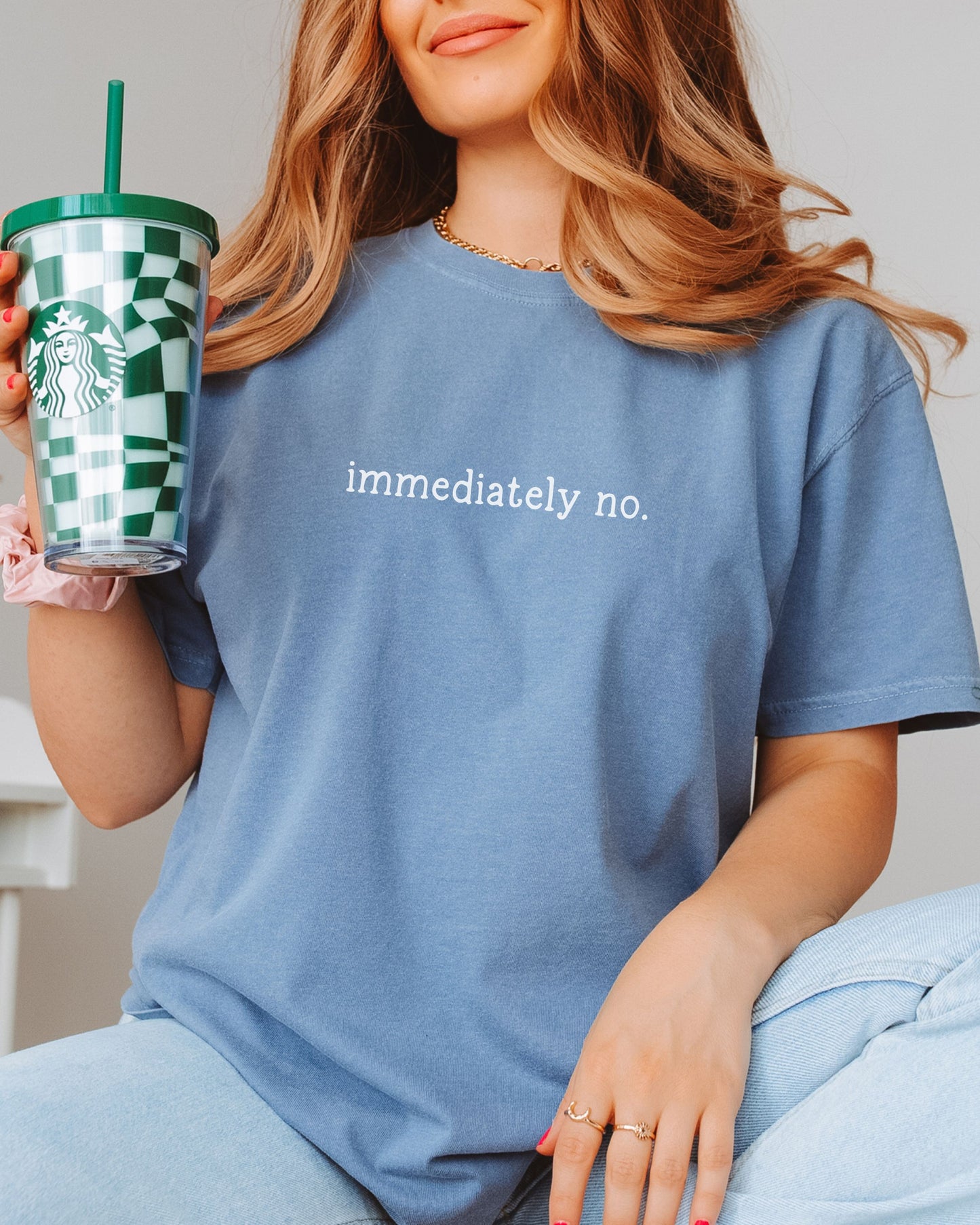 immediately no T-Shirt – Comfort Colors Funny Sarcastic Graphic Tee