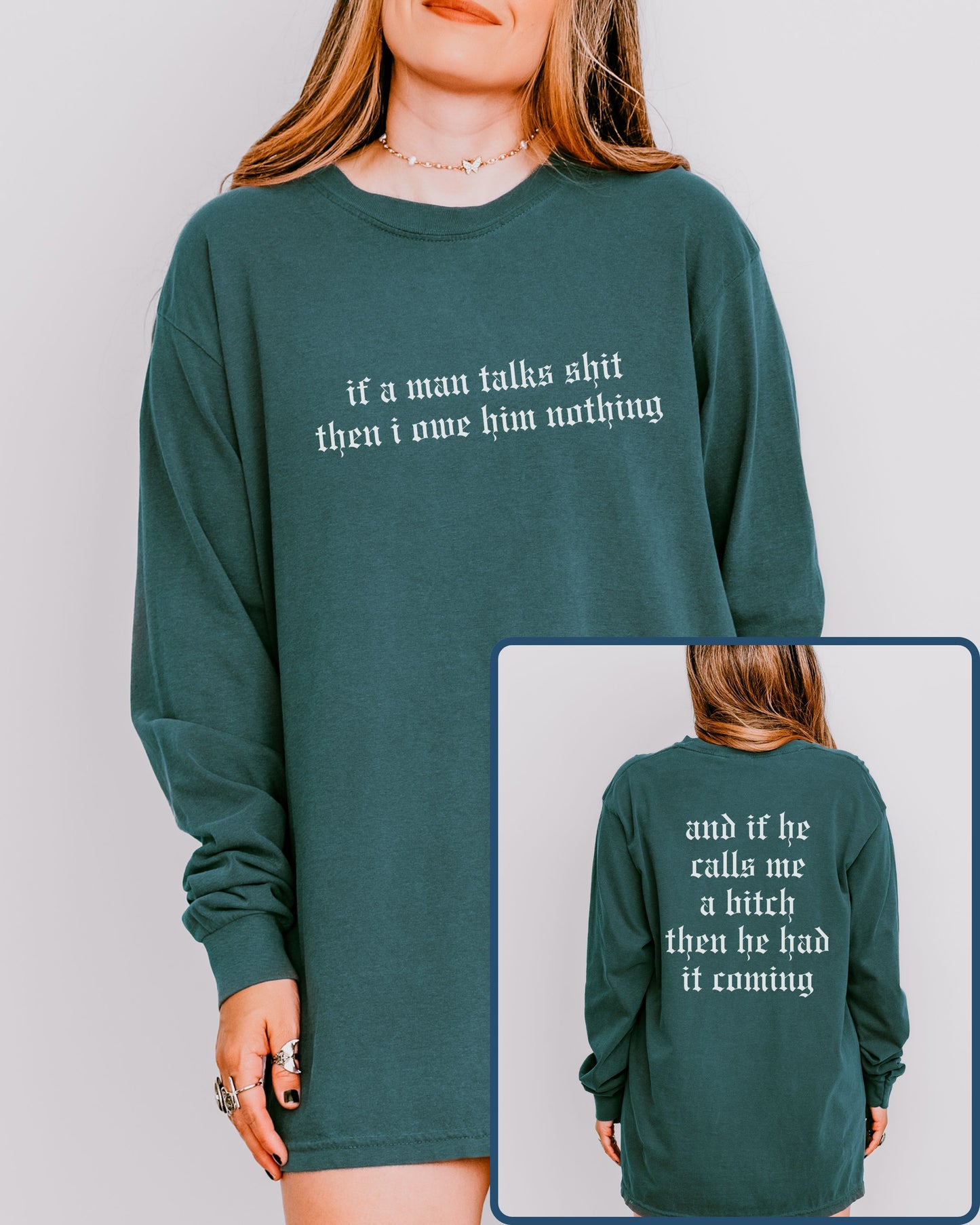 If a Man Talks Shit Long Sleeve Statement Shirt – Comfort Colors Gothic Feminist Tee