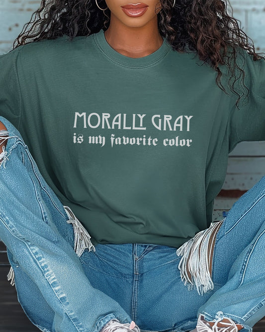Morally Gray Is My Favorite Color T-Shirt – Comfort Colors Bookish Graphic Tee