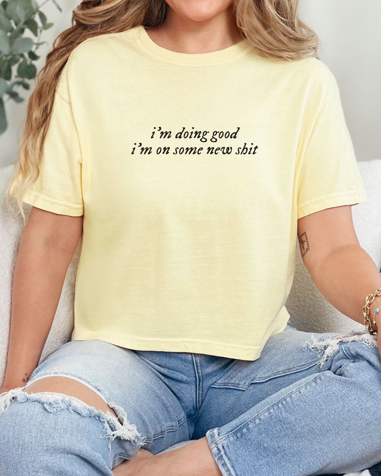 i’m doing good i’m on some new shit minimalist Comfort Colors boxy crop top shirt
