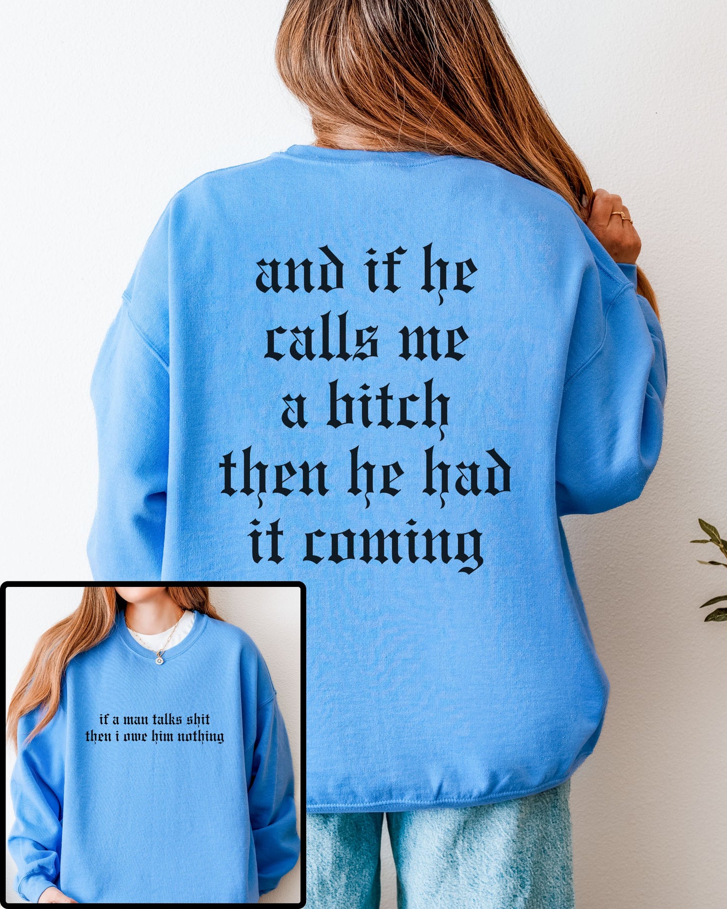 If a Man Talks Shit Statement Sweatshirt – Gothic Feminist Crewneck