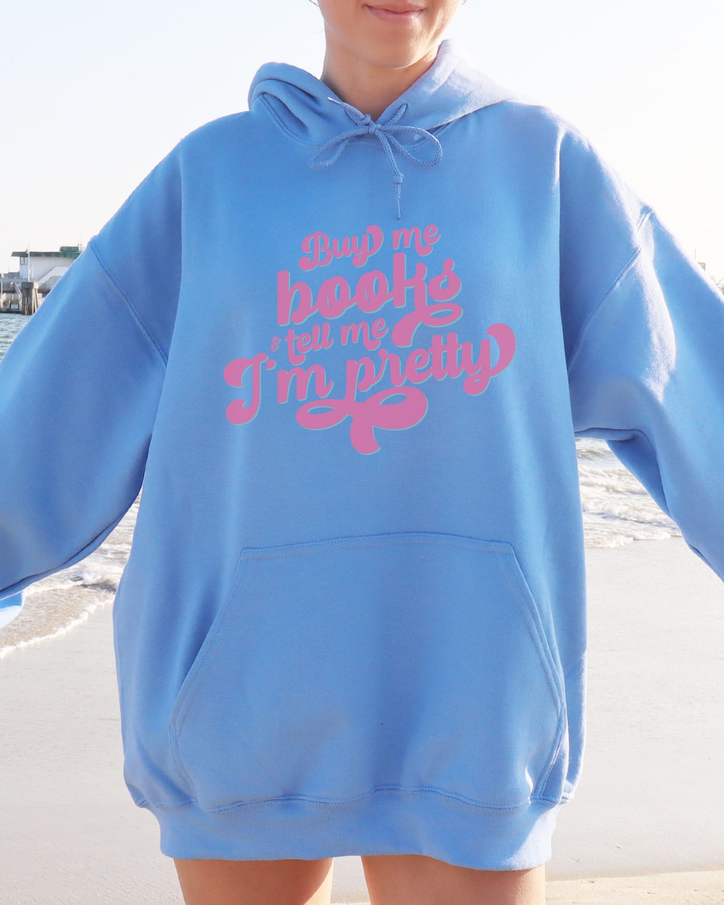 Buy Me Books and Tell Me I’m Pretty Hoodie – Gildan Retro Bookish Pullover