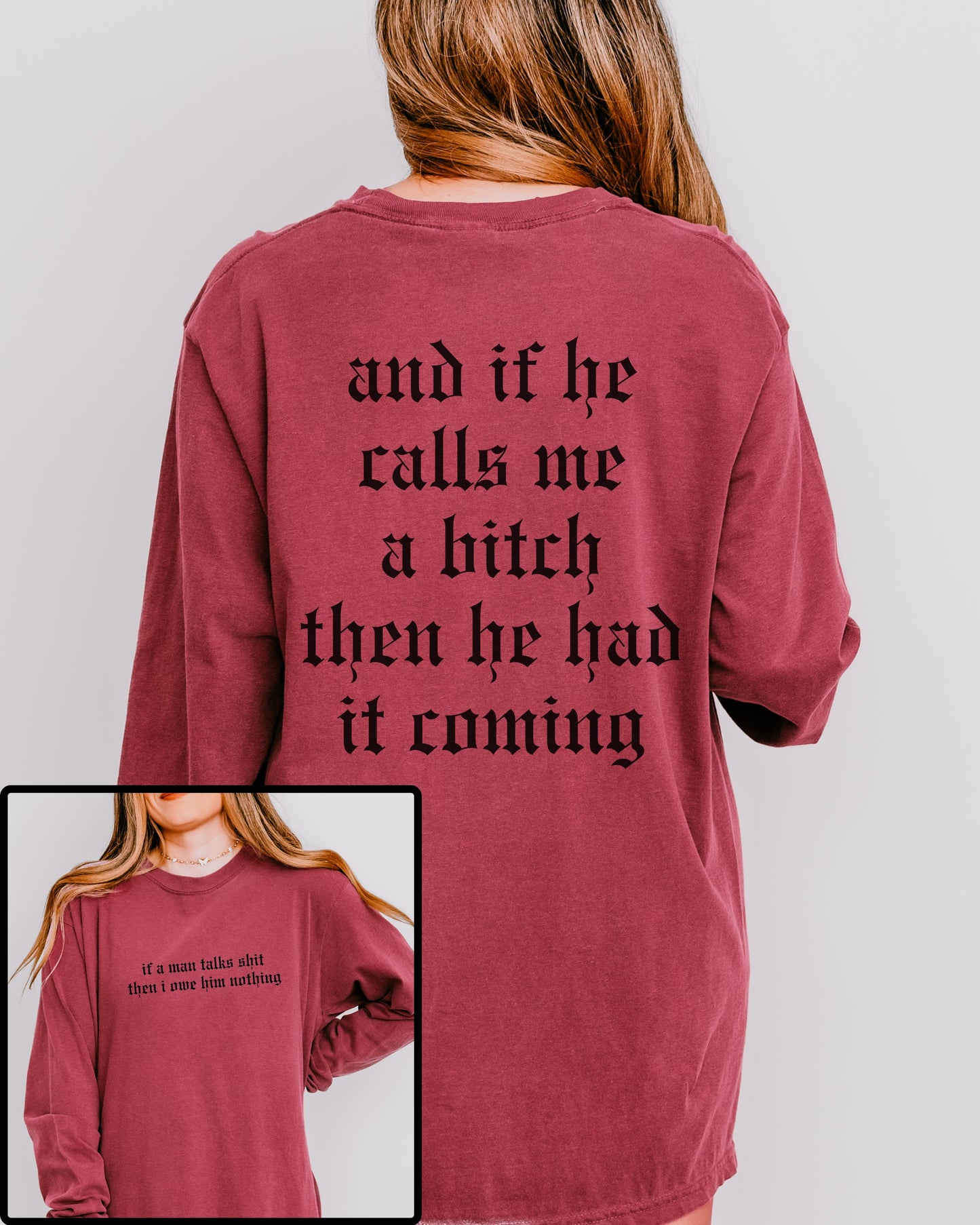 If a Man Talks Shit Long Sleeve Statement Shirt – Comfort Colors Gothic Feminist Tee