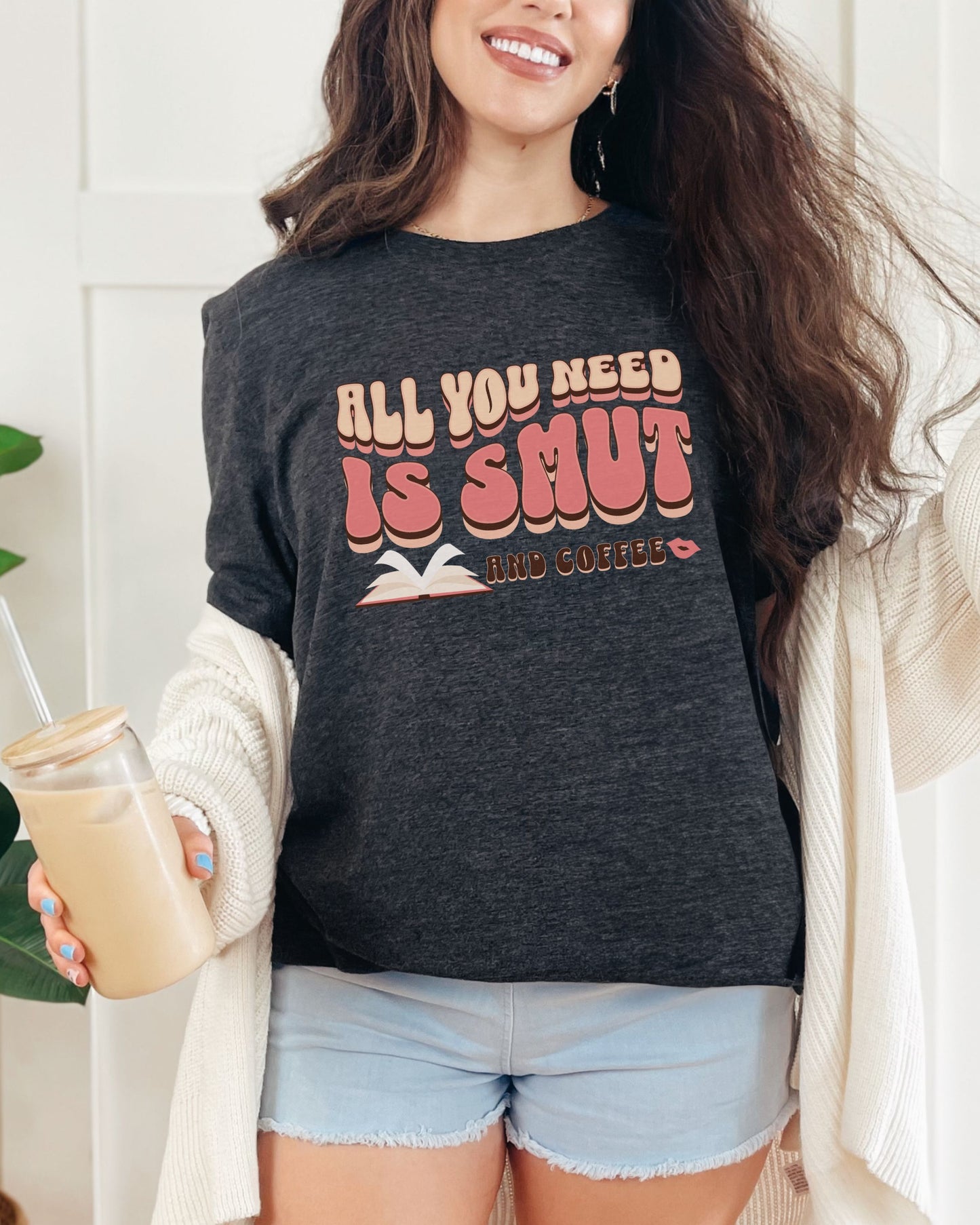 All You Need Is Smut and Coffee T-Shirt – Bella + Canvas Bookish Retro Tee