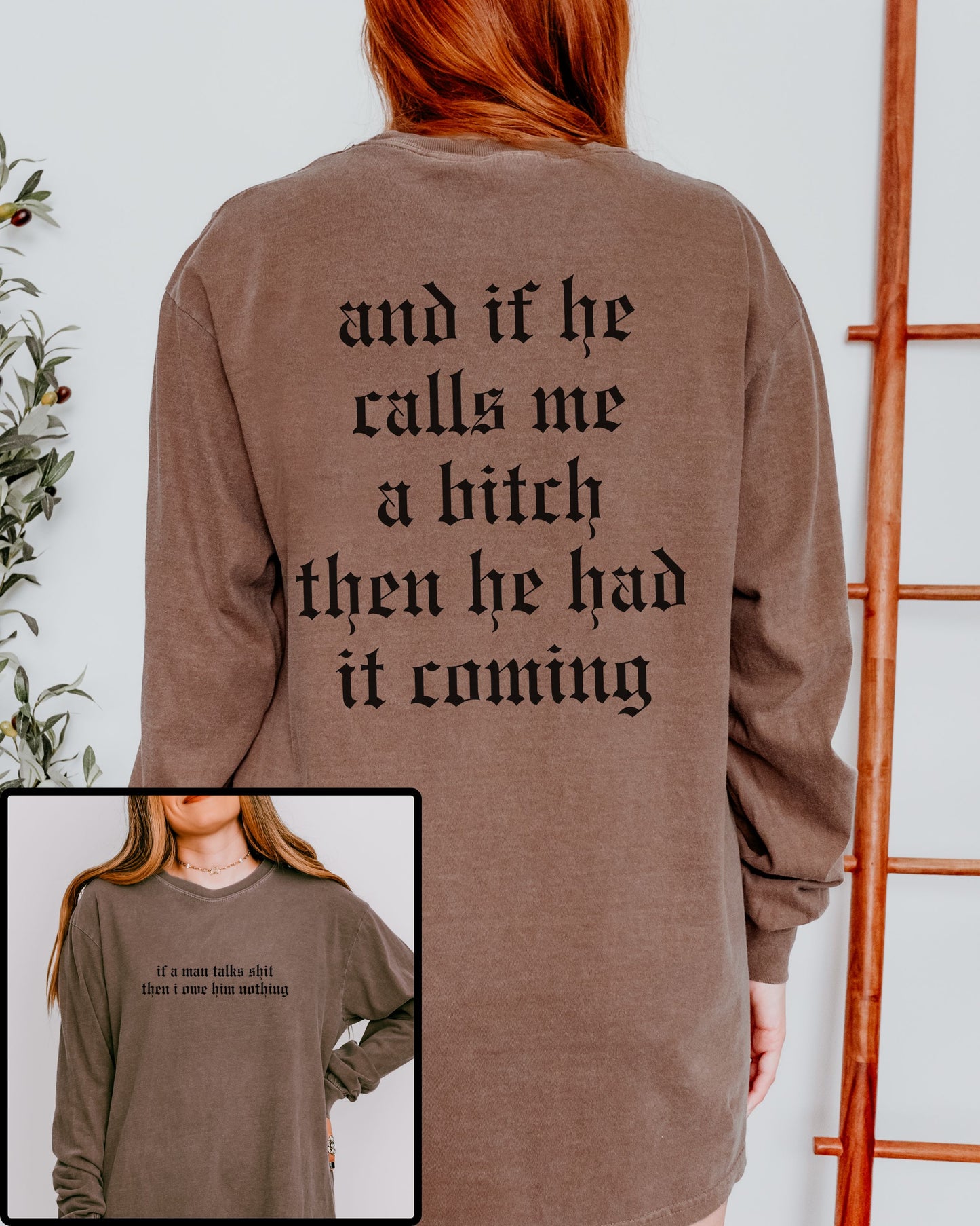 If a Man Talks Shit Long Sleeve Statement Shirt – Comfort Colors Gothic Feminist Tee