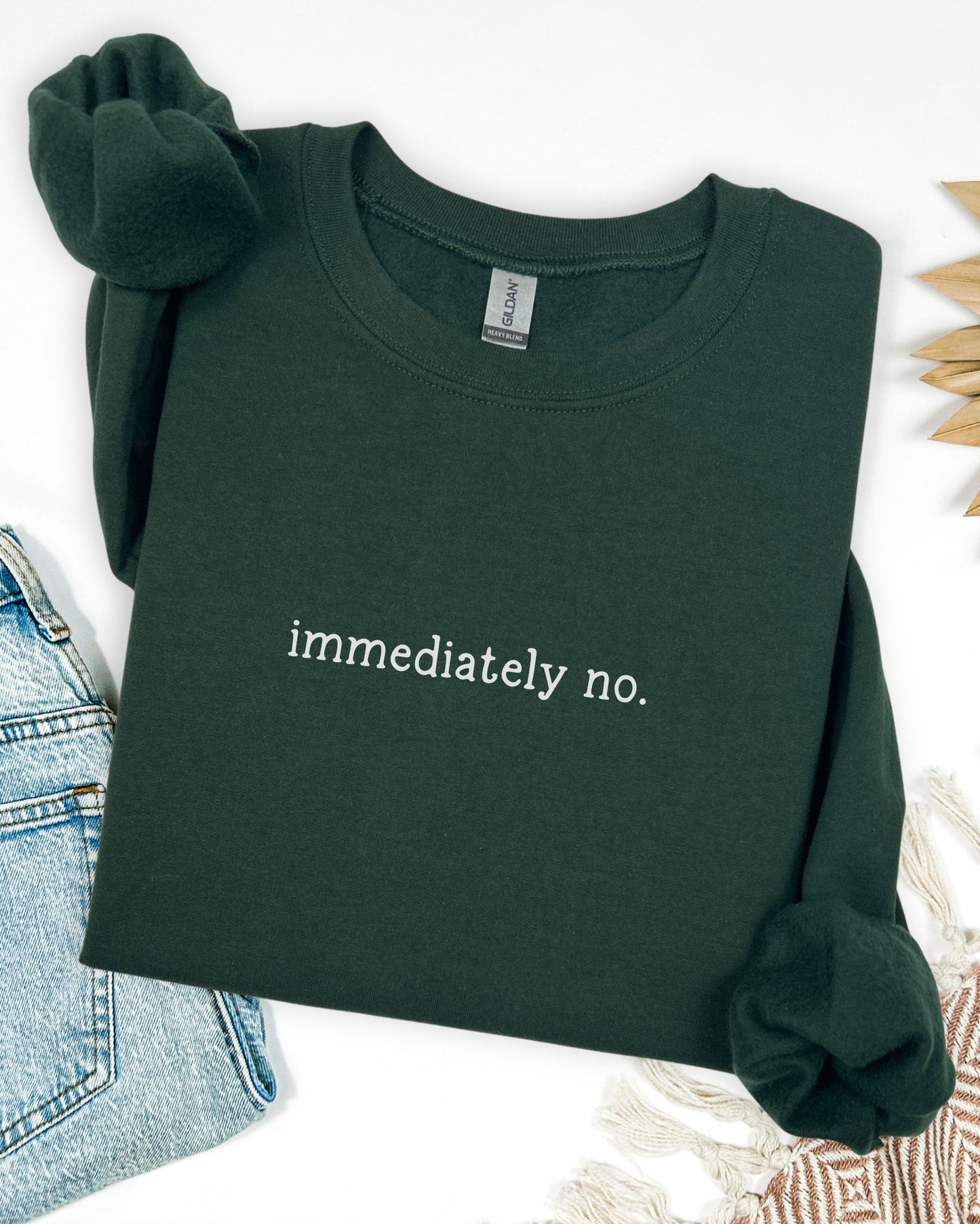 immediately no. sweatshirt – Sarcastic Crewneck Minimalist Slogan Pullover