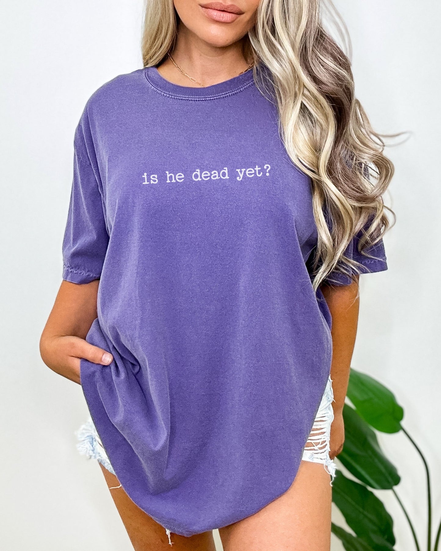 is he dead yet? t-shirt | Comfort Colors Minimalist Anti-Trump Graphic Tee