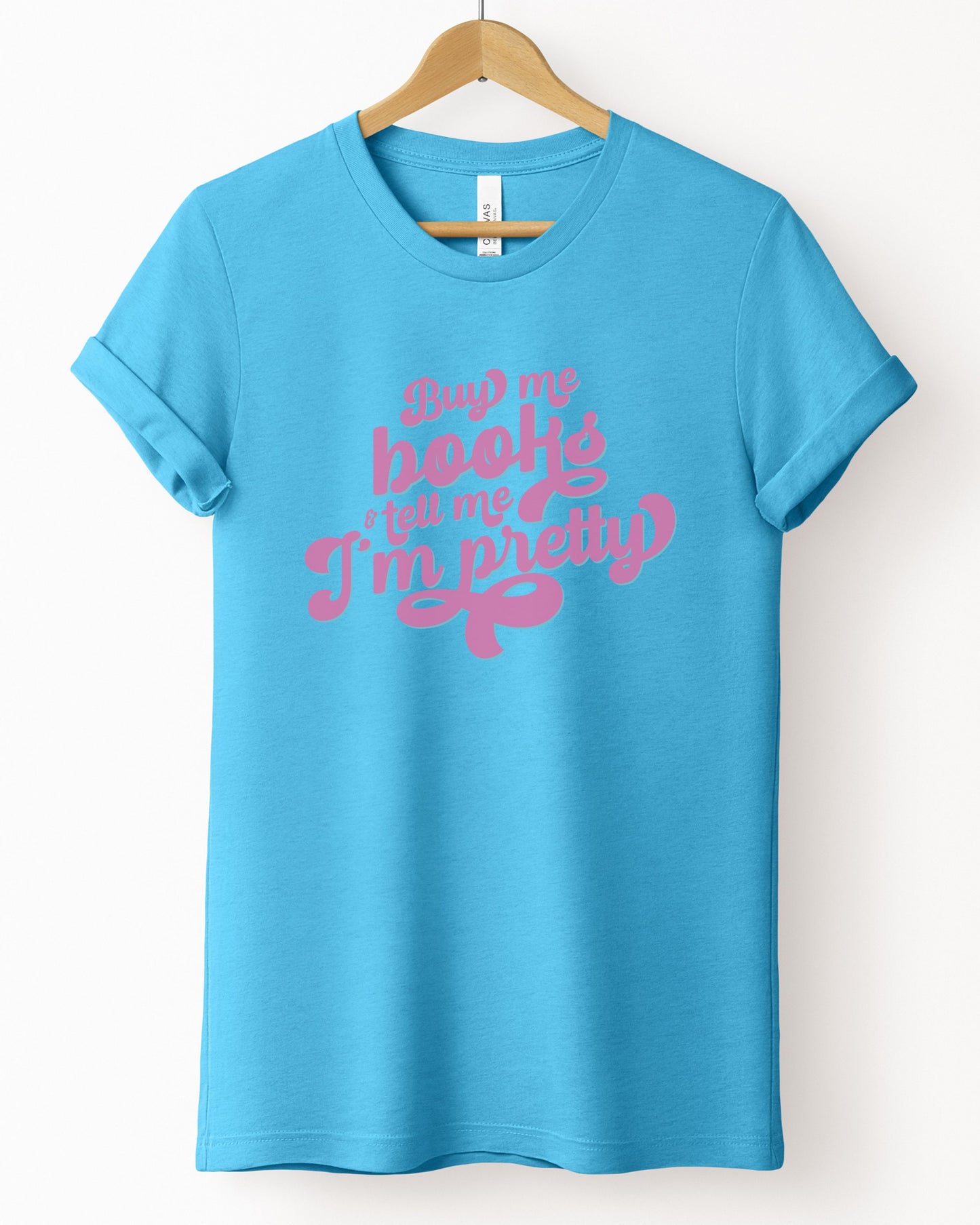 Buy Me Books and Tell Me I’m Pretty T-Shirt – Bella + Canvas Retro Bookish Tee