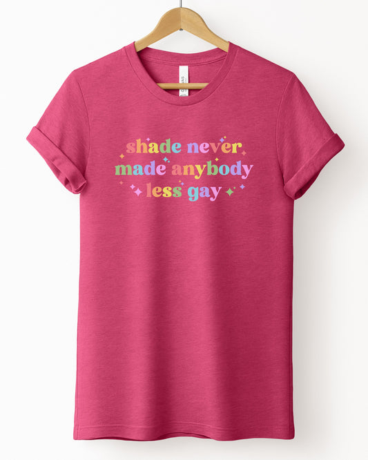 Shade Never Made Anybody Less Gay T-Shirt – Bella + Canvas Rainbow Pride Tee