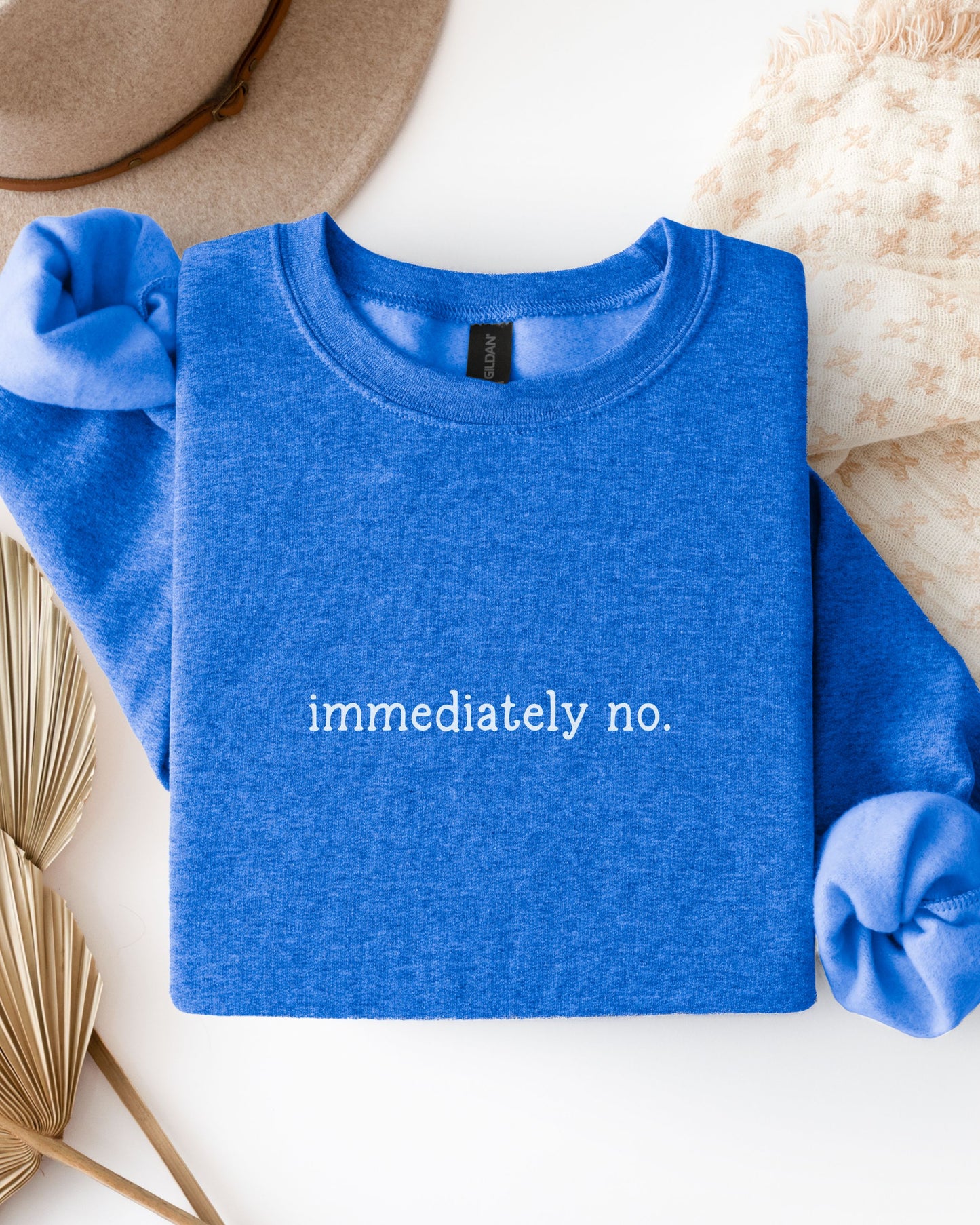 immediately no. sweatshirt – Sarcastic Crewneck Minimalist Slogan Pullover