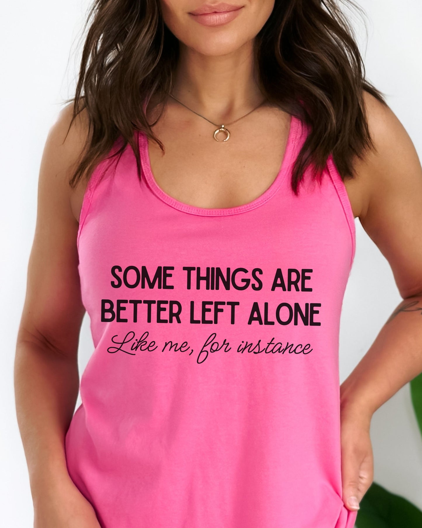 Some Things Are Better Left Alone Slim Fit Tank Top – Sarcastic Racerback Gym Top