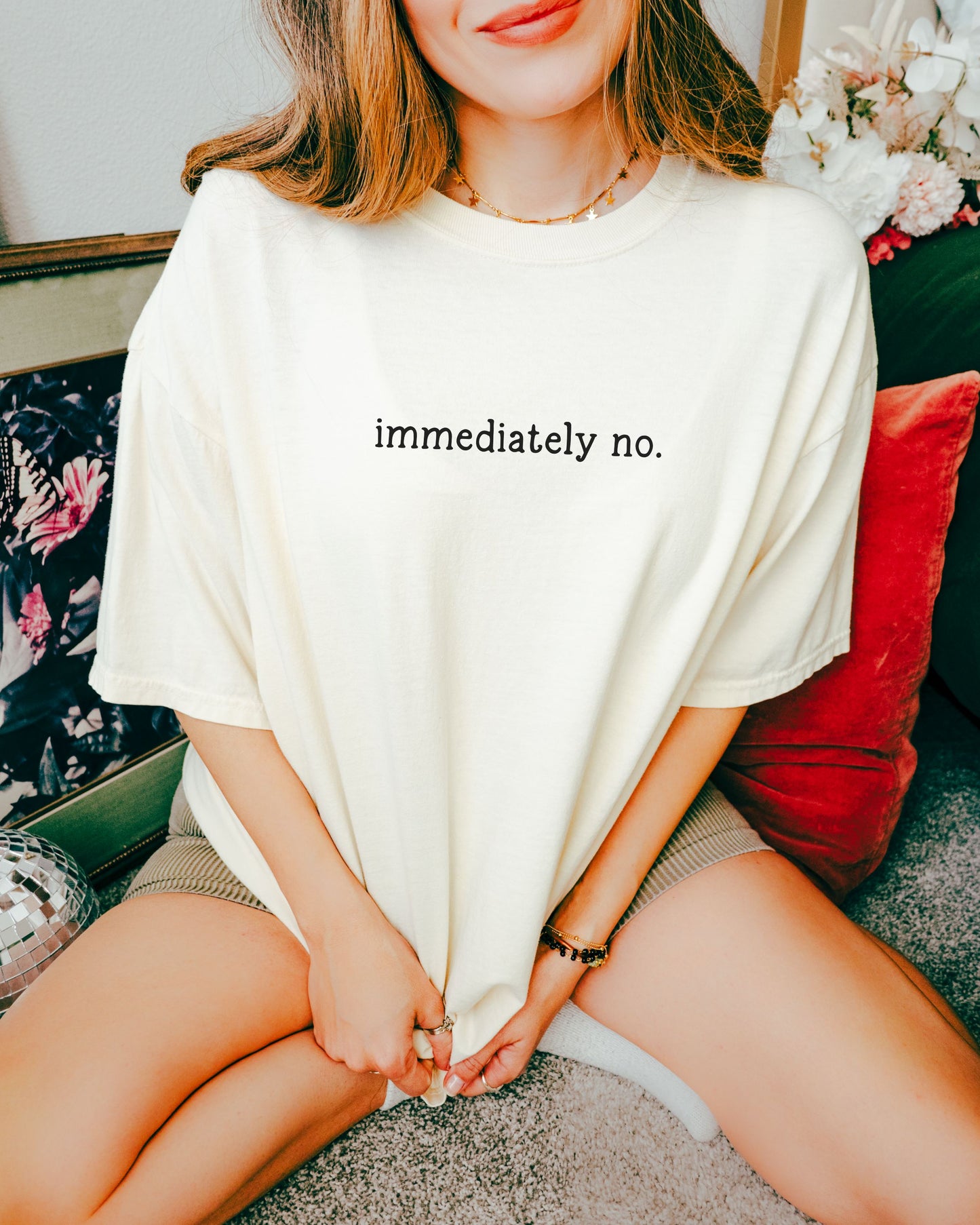 immediately no T-Shirt – Comfort Colors Funny Sarcastic Graphic Tee
