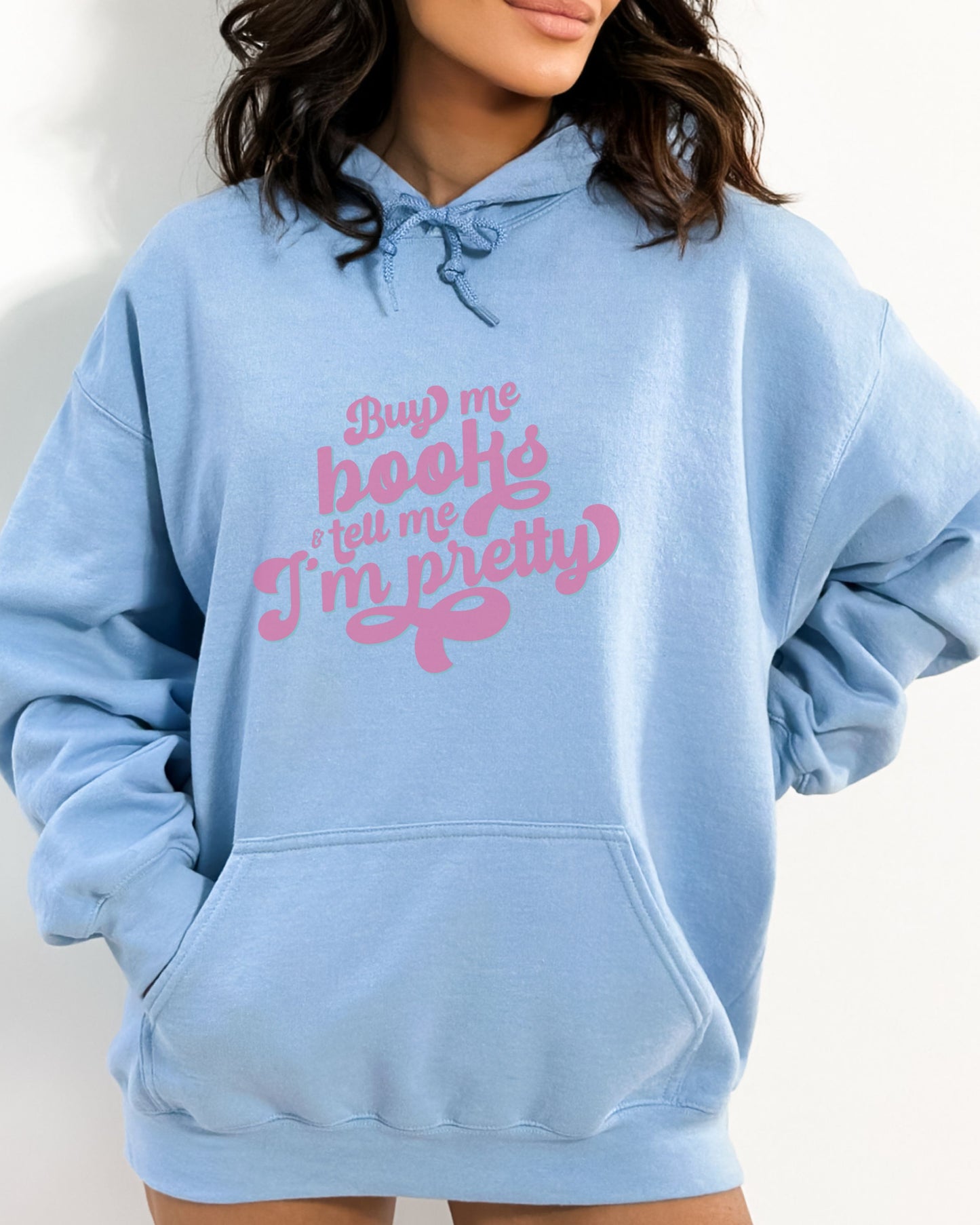 Buy Me Books and Tell Me I’m Pretty Hoodie – Gildan Retro Bookish Pullover