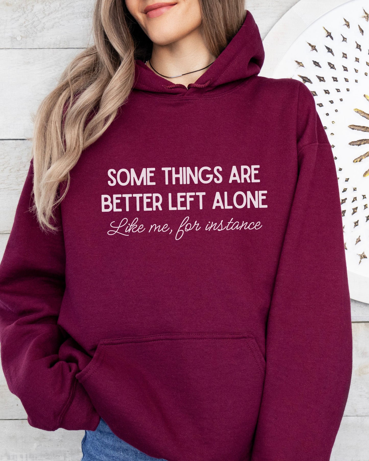 Some Things Are Better Left Alone Hoodie – Cozy Sarcastic Pullover for Introverts