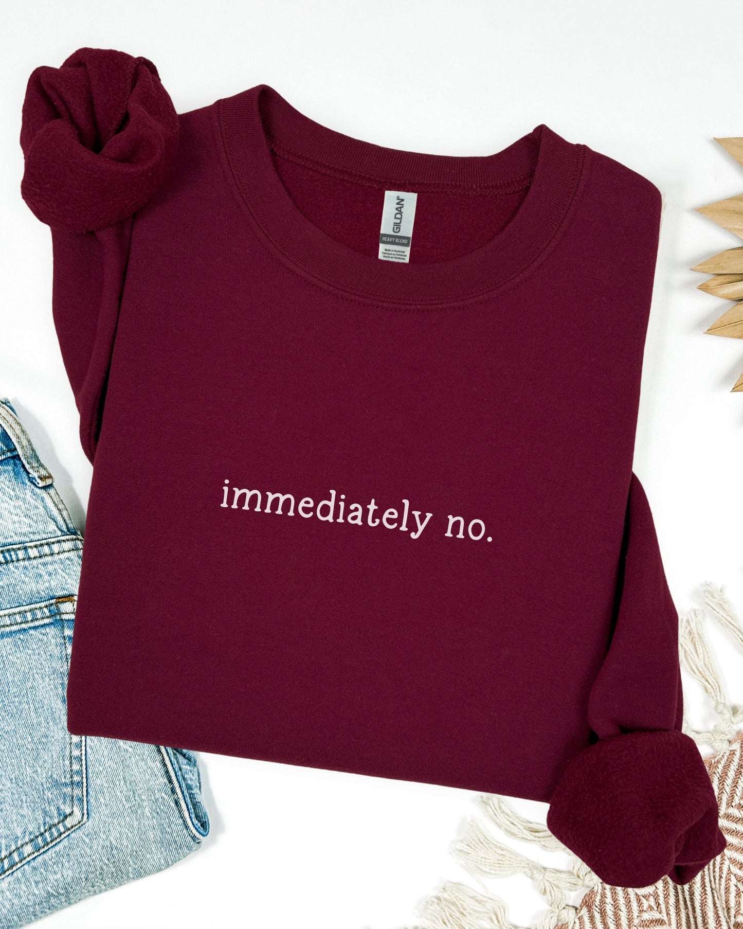 immediately no. sweatshirt – Sarcastic Crewneck Minimalist Slogan Pullover