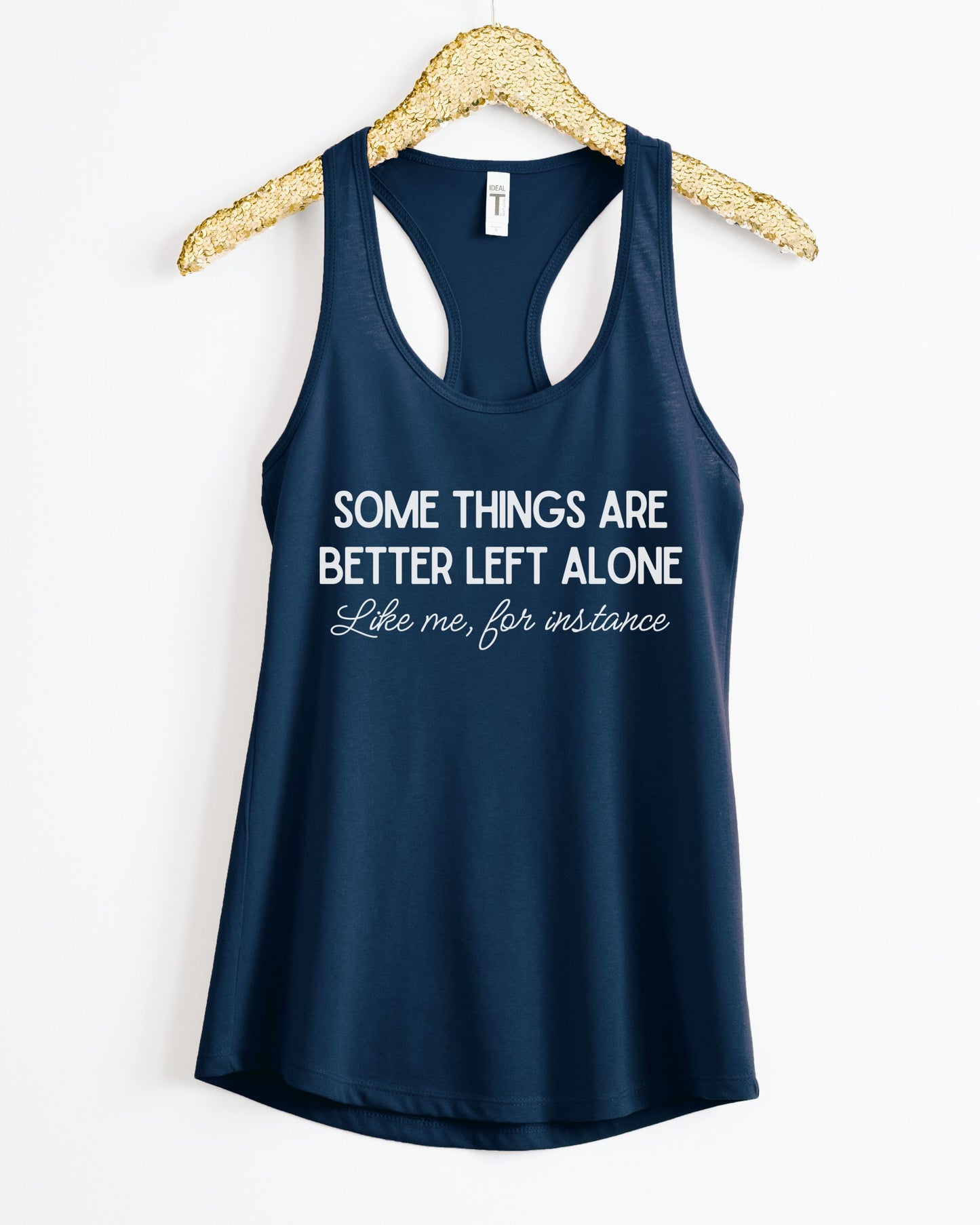 Some Things Are Better Left Alone Slim Fit Tank Top – Sarcastic Racerback Gym Top