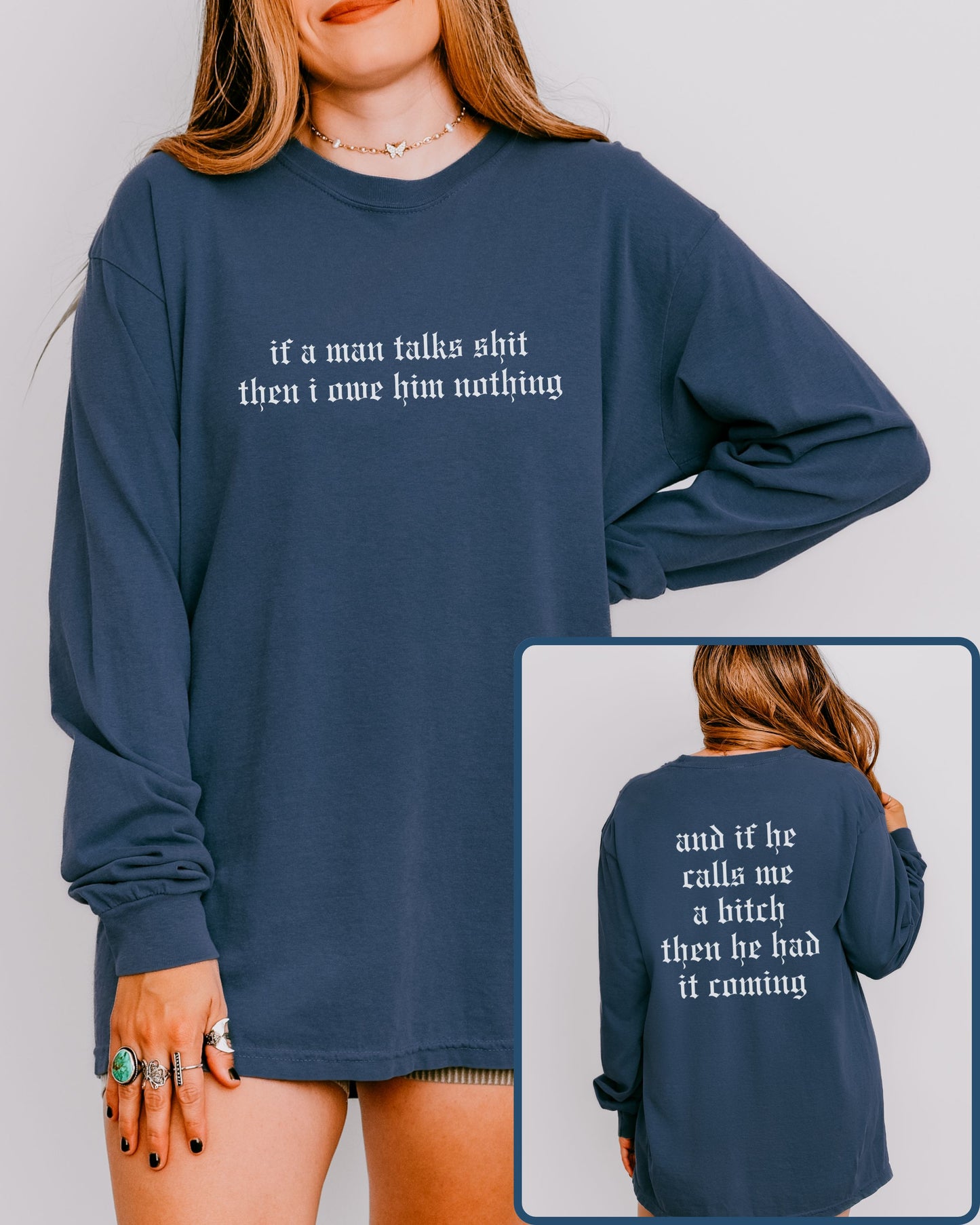 If a Man Talks Shit Long Sleeve Statement Shirt – Comfort Colors Gothic Feminist Tee