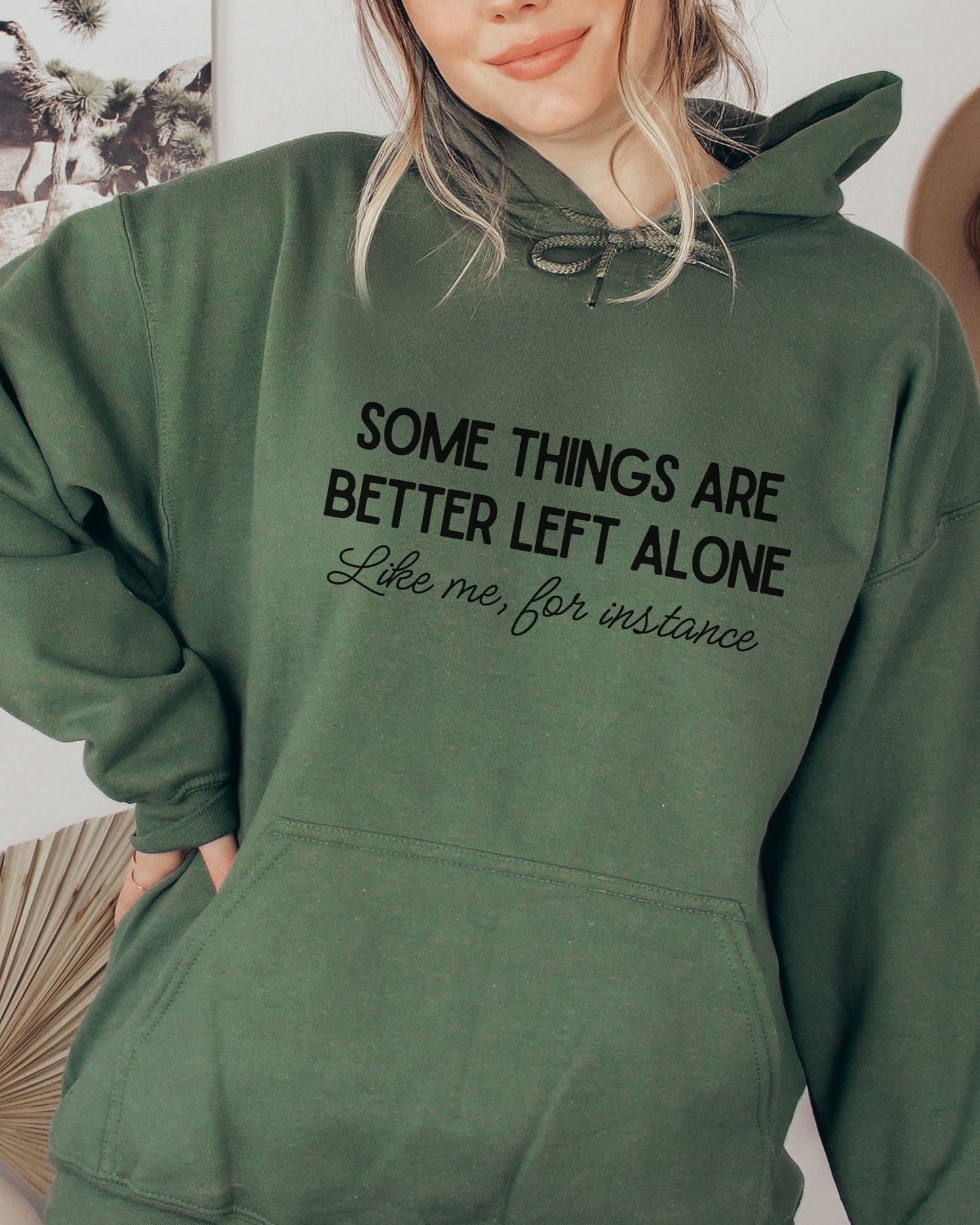 Some Things Are Better Left Alone Hoodie – Cozy Sarcastic Pullover for Introverts