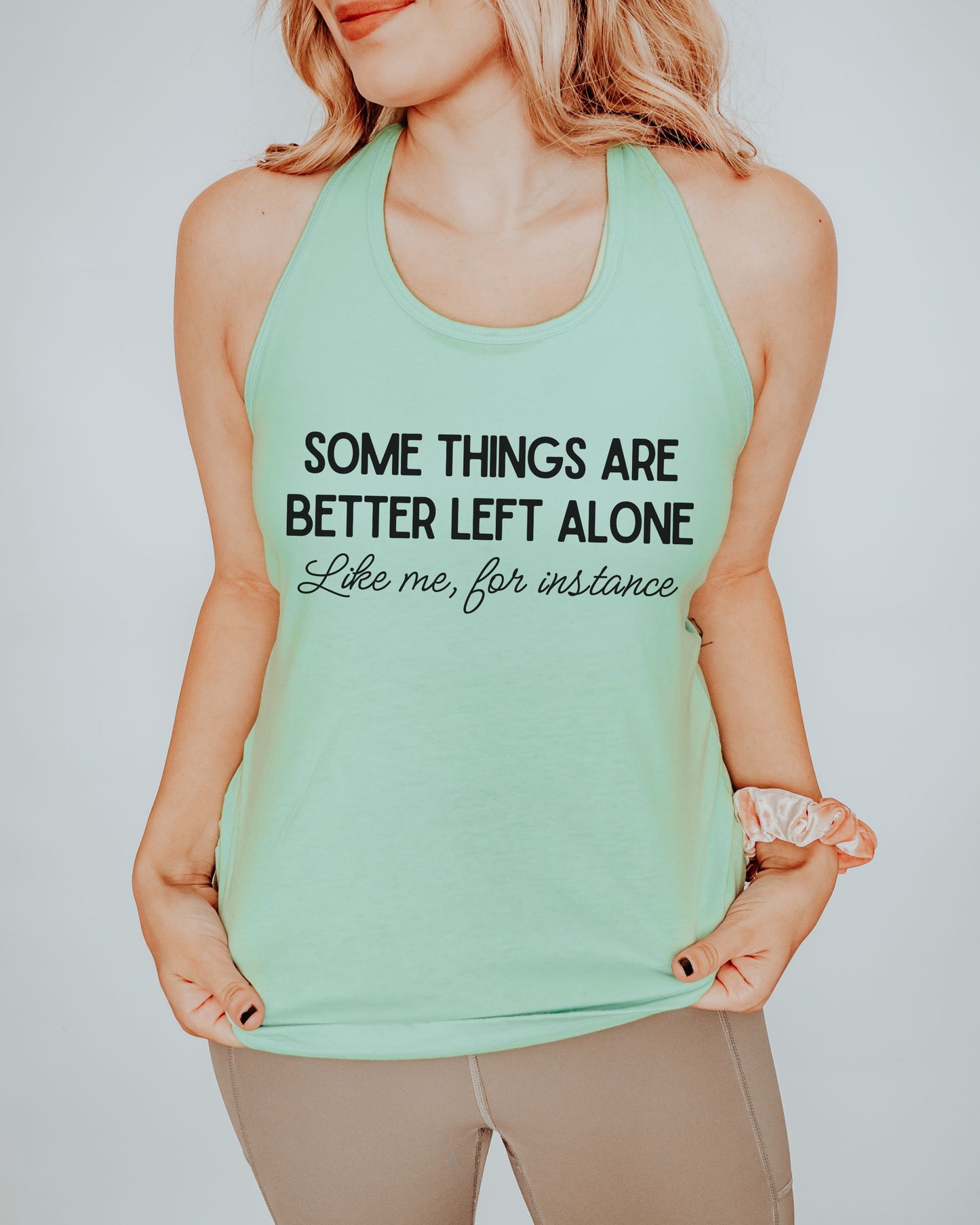 Some Things Are Better Left Alone Slim Fit Tank Top – Sarcastic Racerback Gym Top