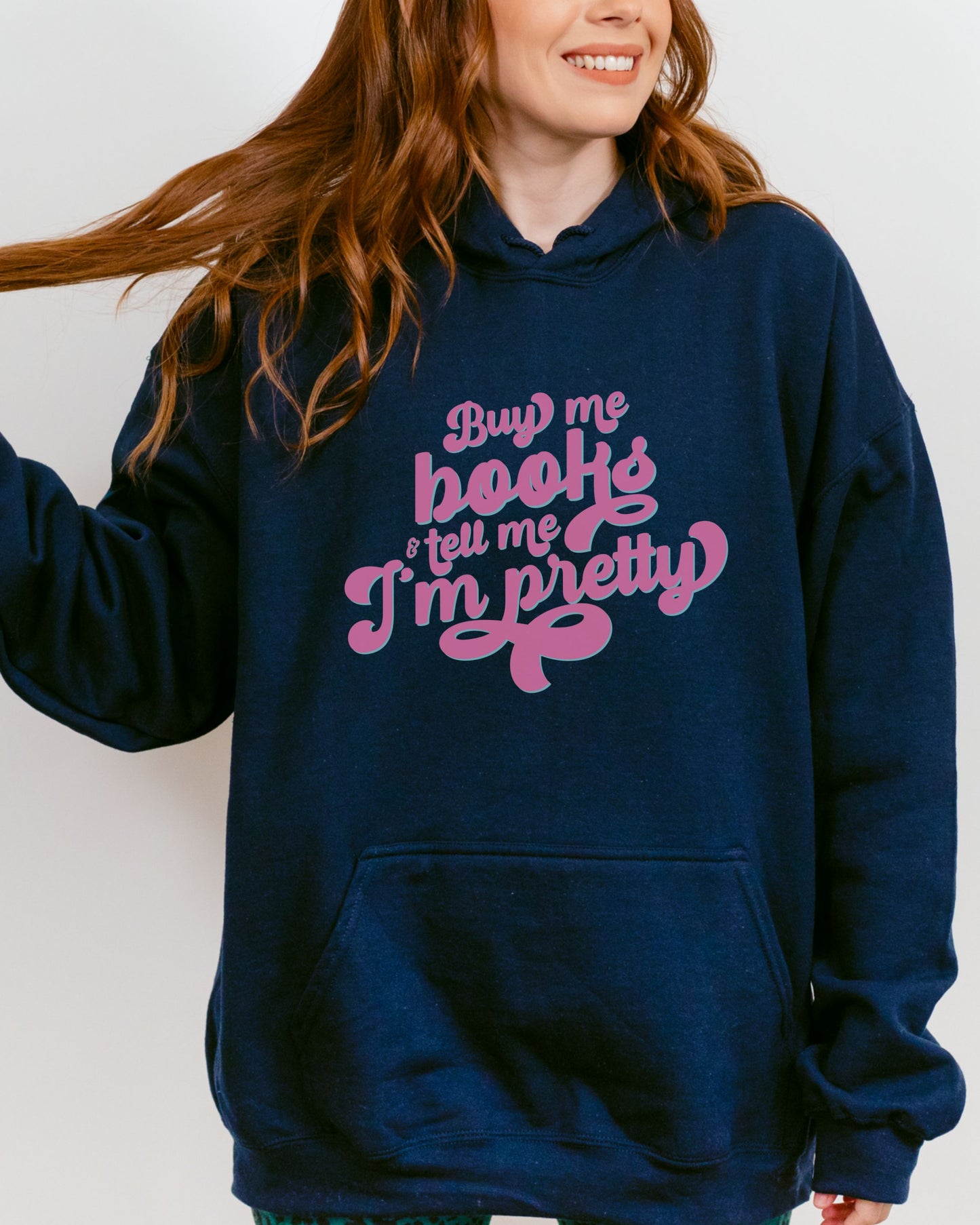 Buy Me Books and Tell Me I’m Pretty Hoodie – Gildan Retro Bookish Pullover