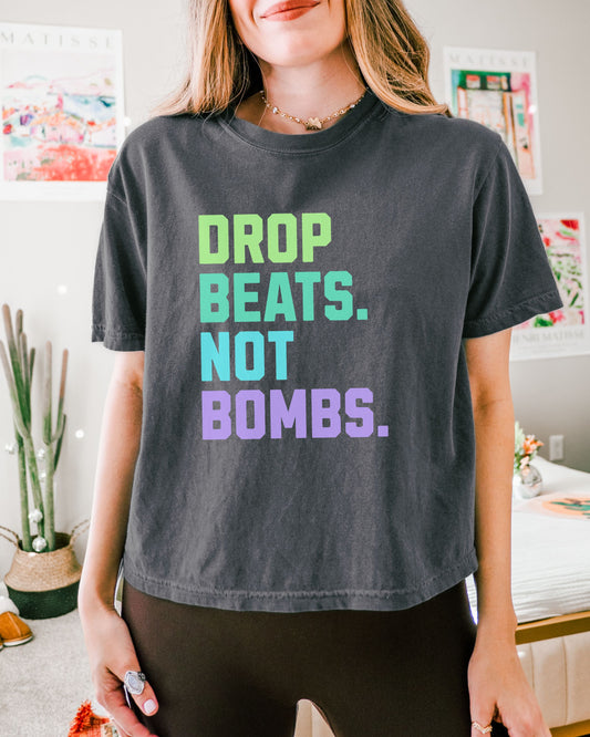 Drop Beats Not Bombs Crop Top – Comfort Colors Colorful Peace Music Tee
