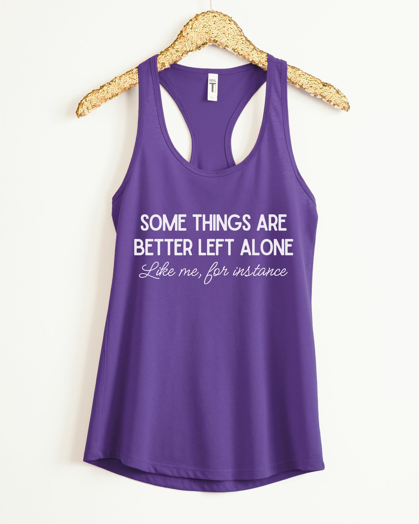 Some Things Are Better Left Alone Slim Fit Tank Top – Sarcastic Racerback Gym Top