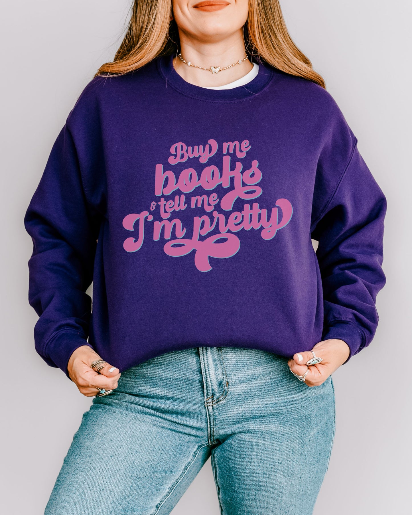 Buy Me Books and Tell Me I’m Pretty Sweatshirt – Gildan Retro Bookish Crewneck