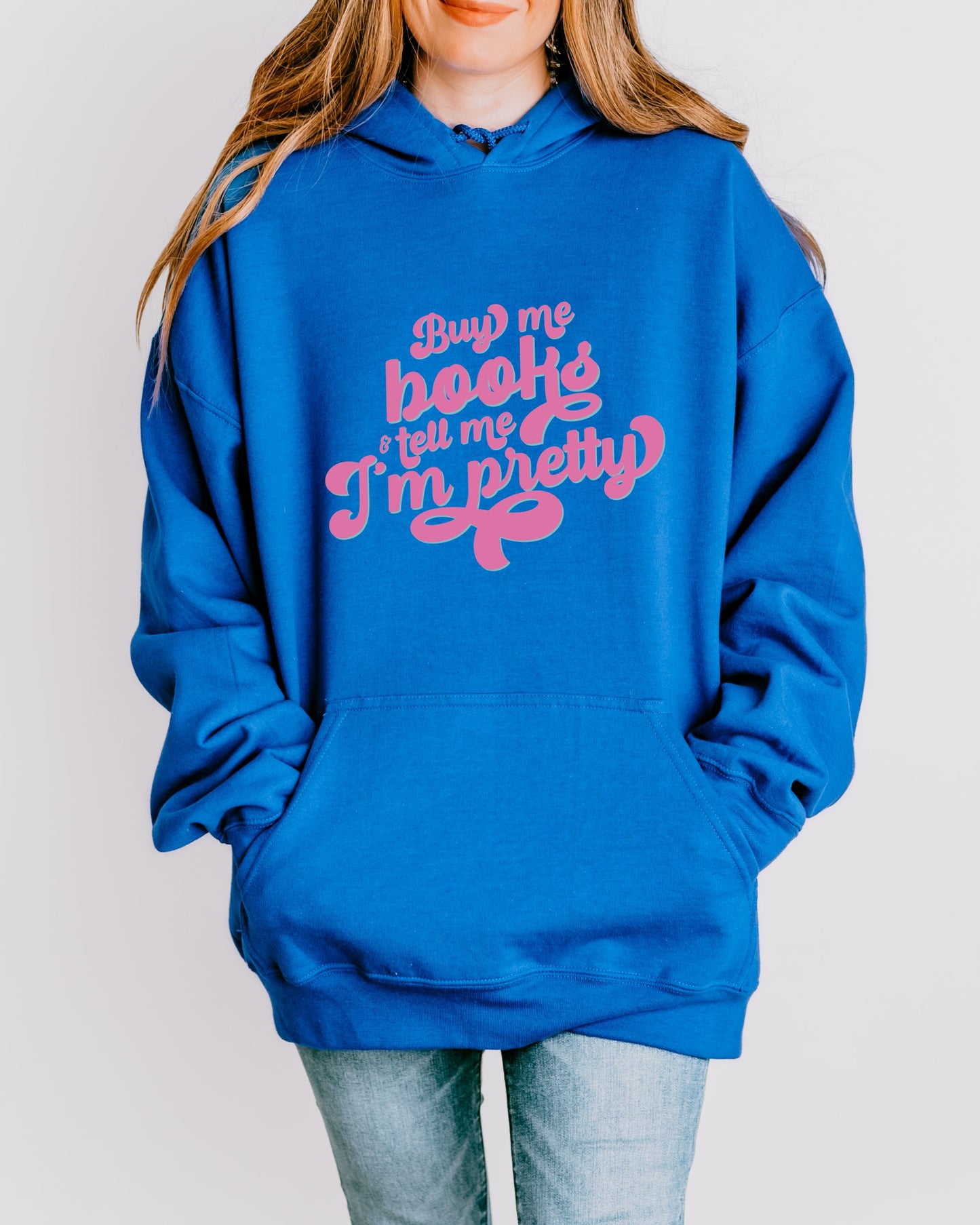 Buy Me Books and Tell Me I’m Pretty Hoodie – Gildan Retro Bookish Pullover