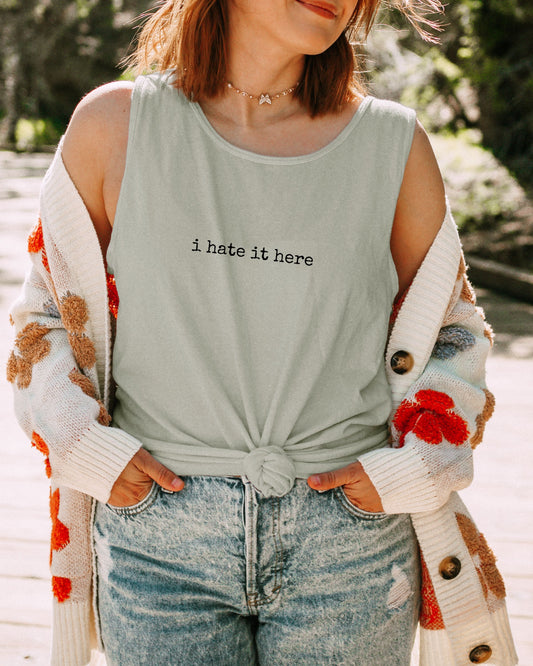 i hate it here Tank Top – Comfort Colors Unisex Minimalist Sarcastic Shirt