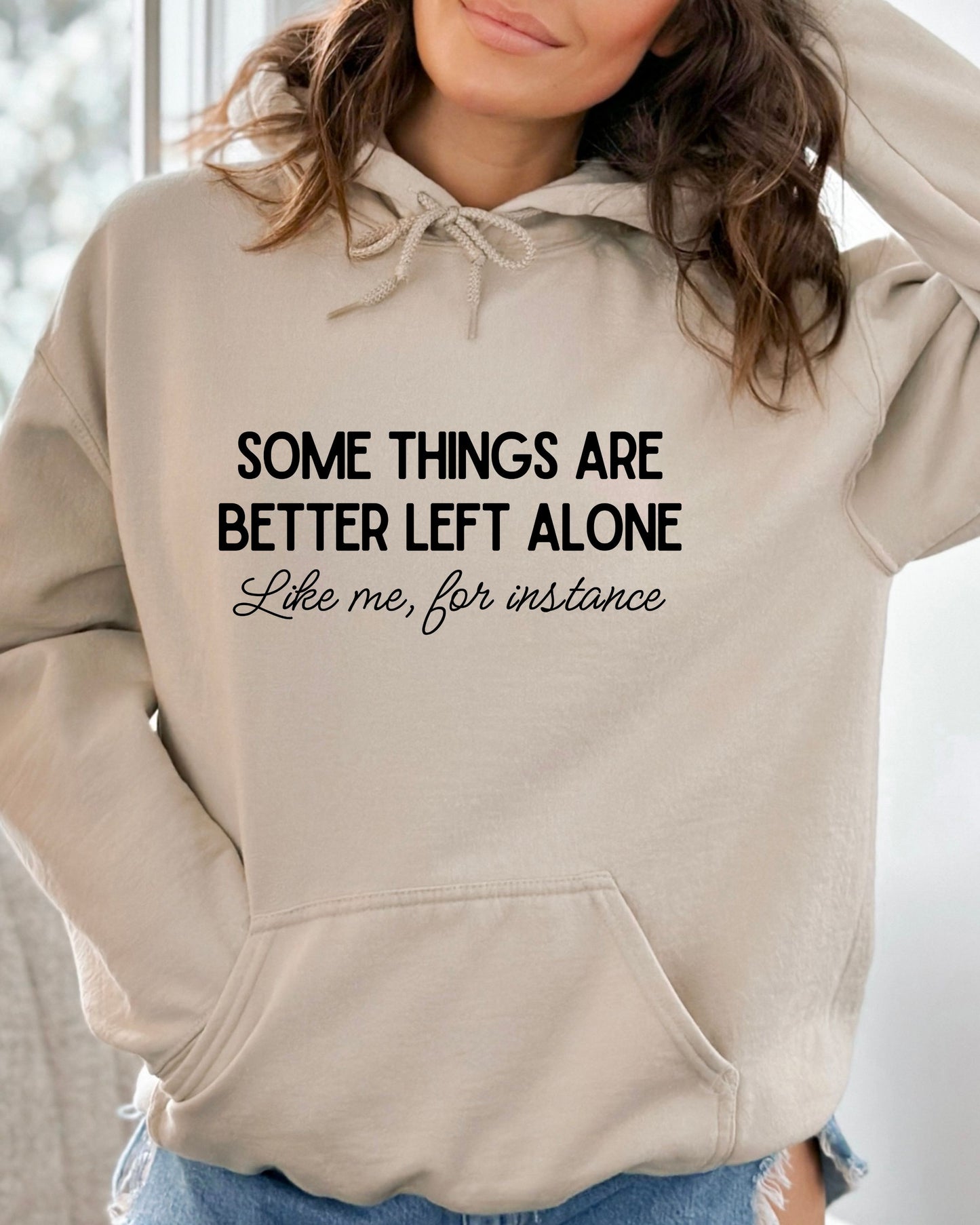 Some Things Are Better Left Alone Hoodie – Cozy Sarcastic Pullover for Introverts