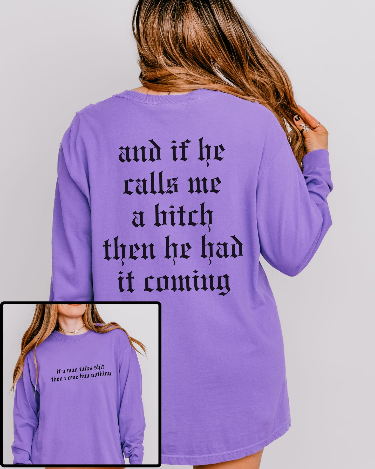 If a Man Talks Shit Long Sleeve Statement Shirt – Comfort Colors Gothic Feminist Tee