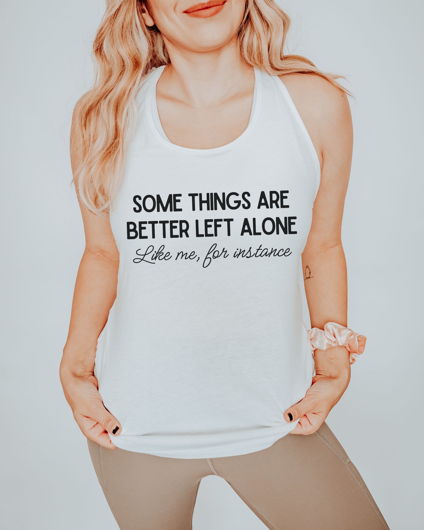 Some Things Are Better Left Alone Slim Fit Tank Top – Sarcastic Racerback Gym Top