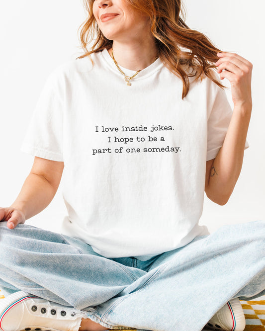 I Love Inside Jokes T-Shirt – Comfort Colors Office Humor Graphic Tee