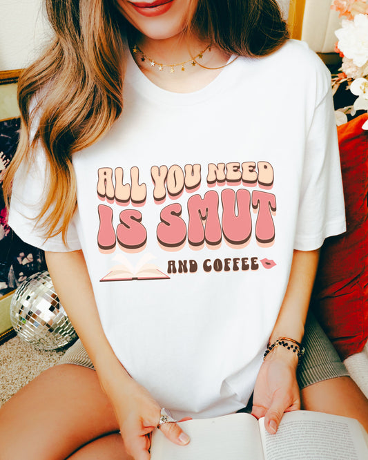 All You Need Is Smut and Coffee T-Shirt – Bella + Canvas Bookish Retro Tee