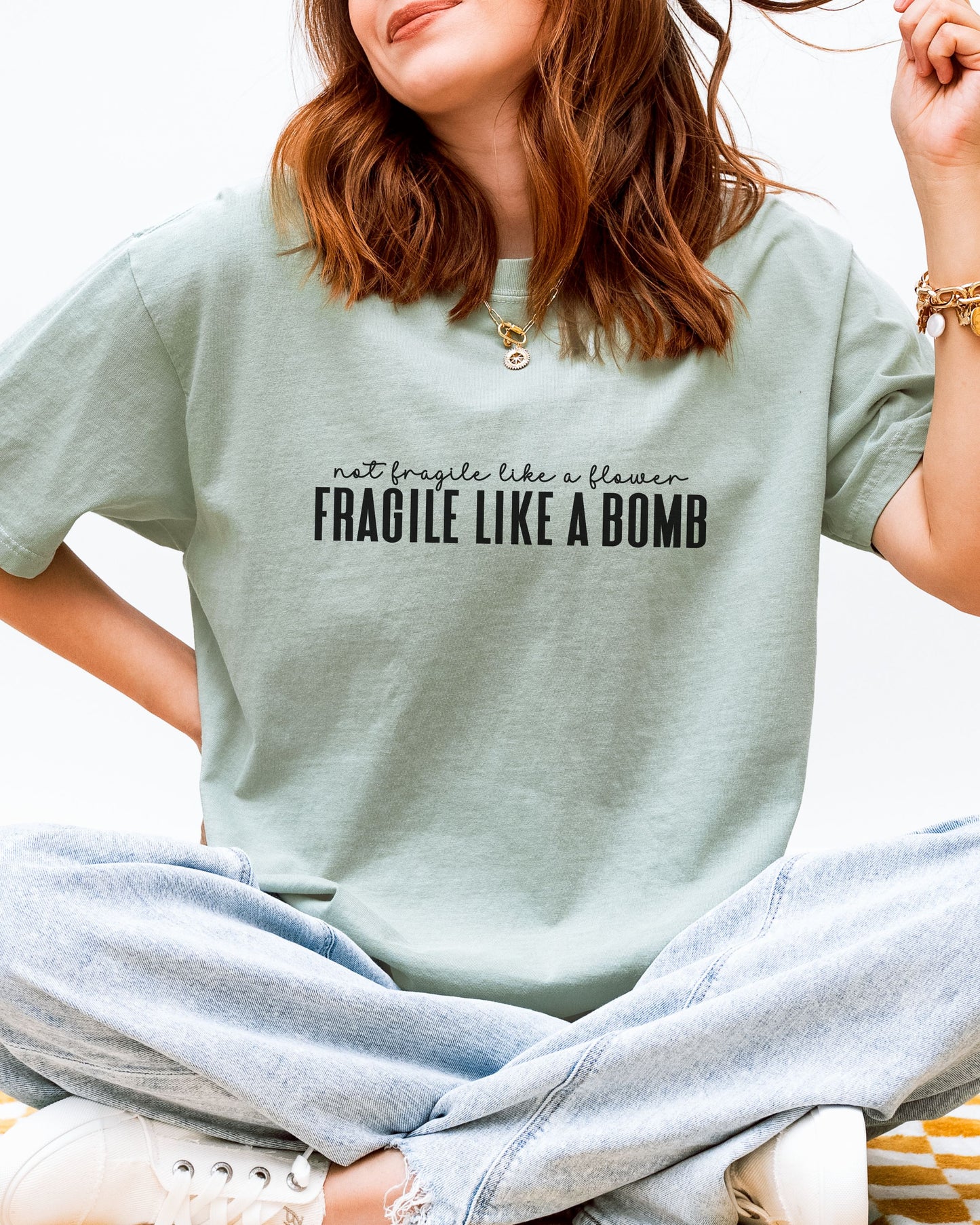 Not Fragile Like a Flower, Fragile Like a Bomb T-Shirt – Comfort Colors Feminist Tee