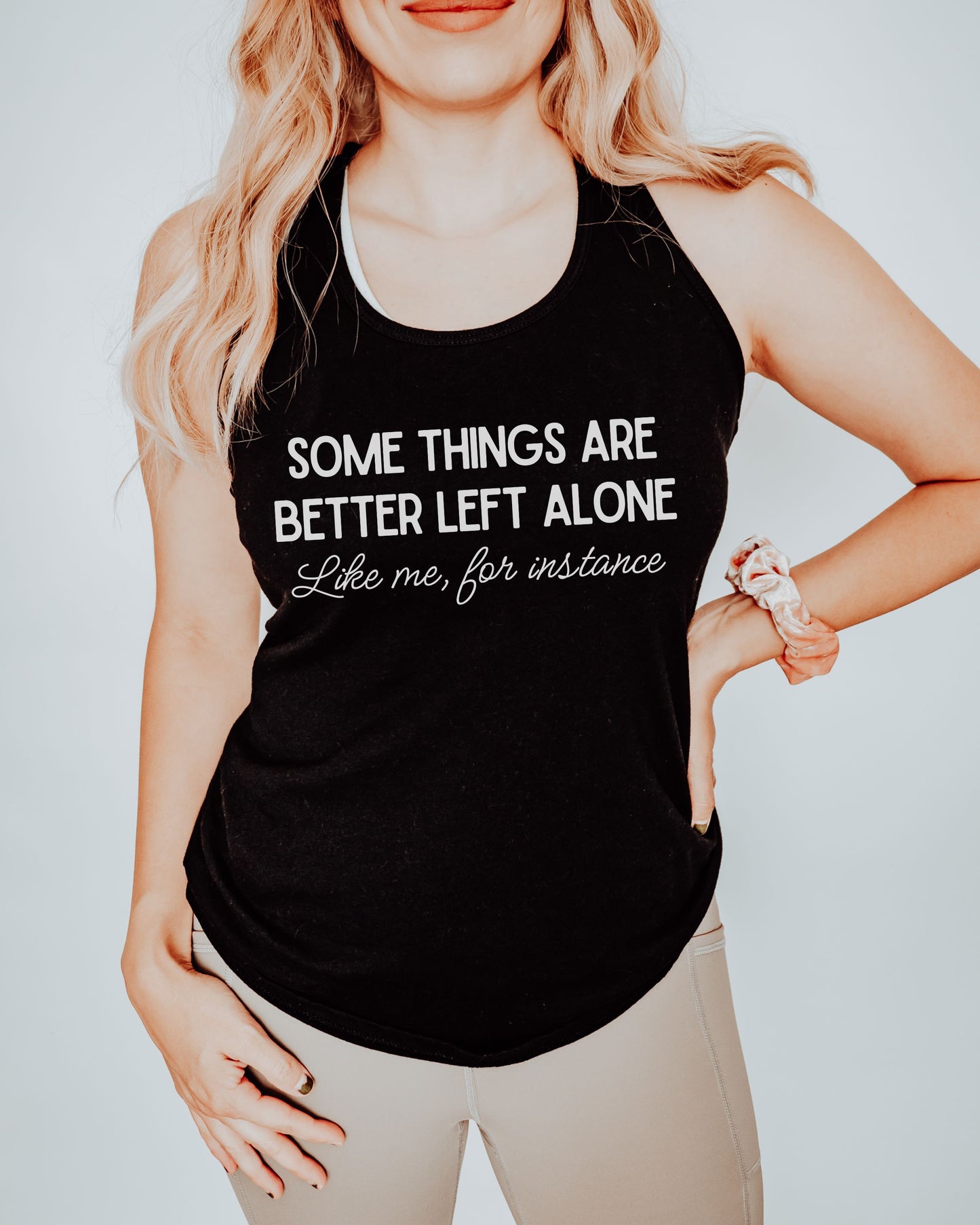 Some Things Are Better Left Alone Slim Fit Tank Top – Sarcastic Racerback Gym Top