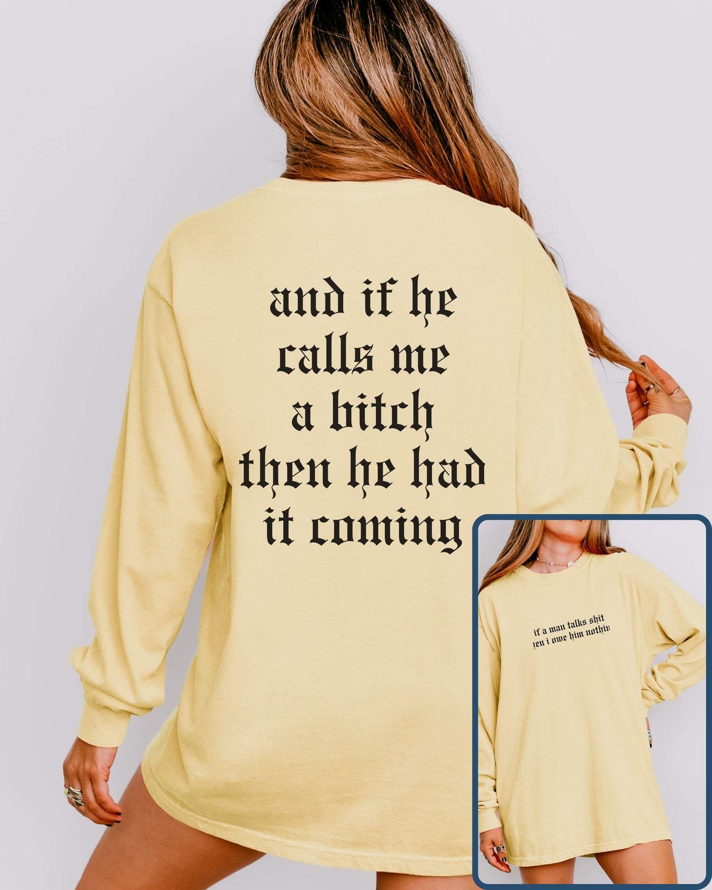 If a Man Talks Shit Long Sleeve Statement Shirt – Comfort Colors Gothic Feminist Tee