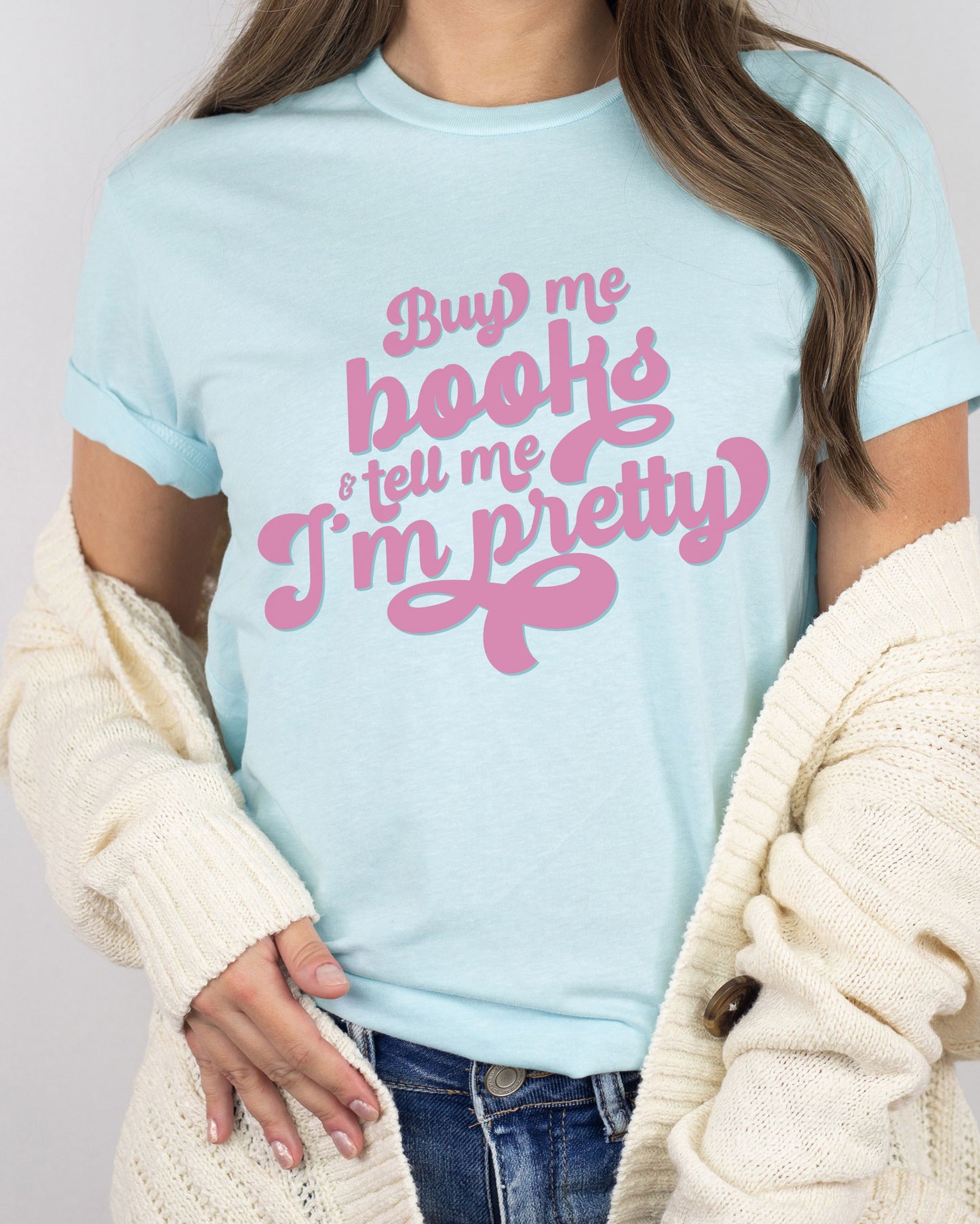 Buy Me Books and Tell Me I’m Pretty T-Shirt – Bella + Canvas Retro Bookish Tee